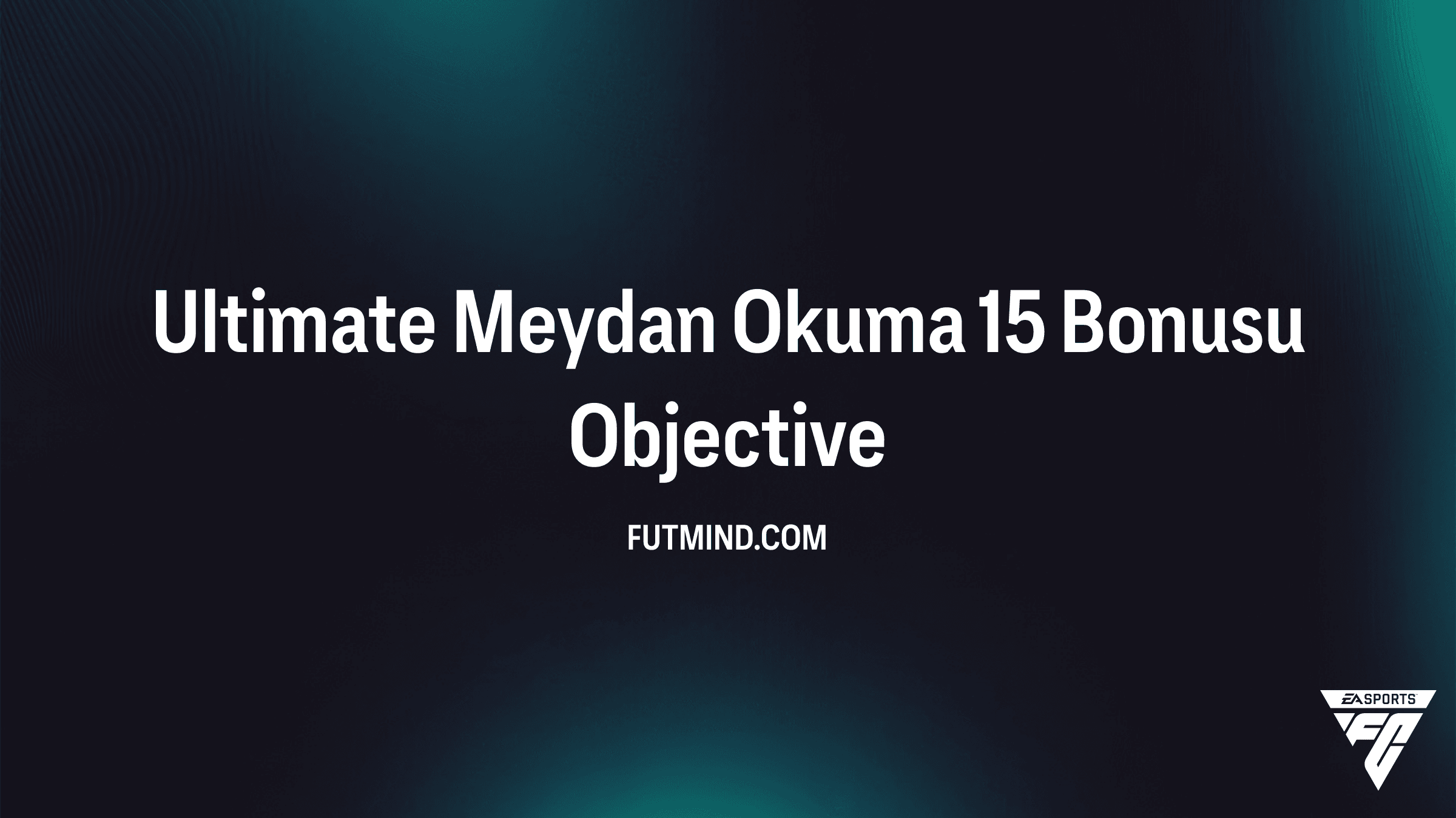 FC 26 Ultimate Meydan Okuma 15 Bonusu Rehberi ve Ödülleri
