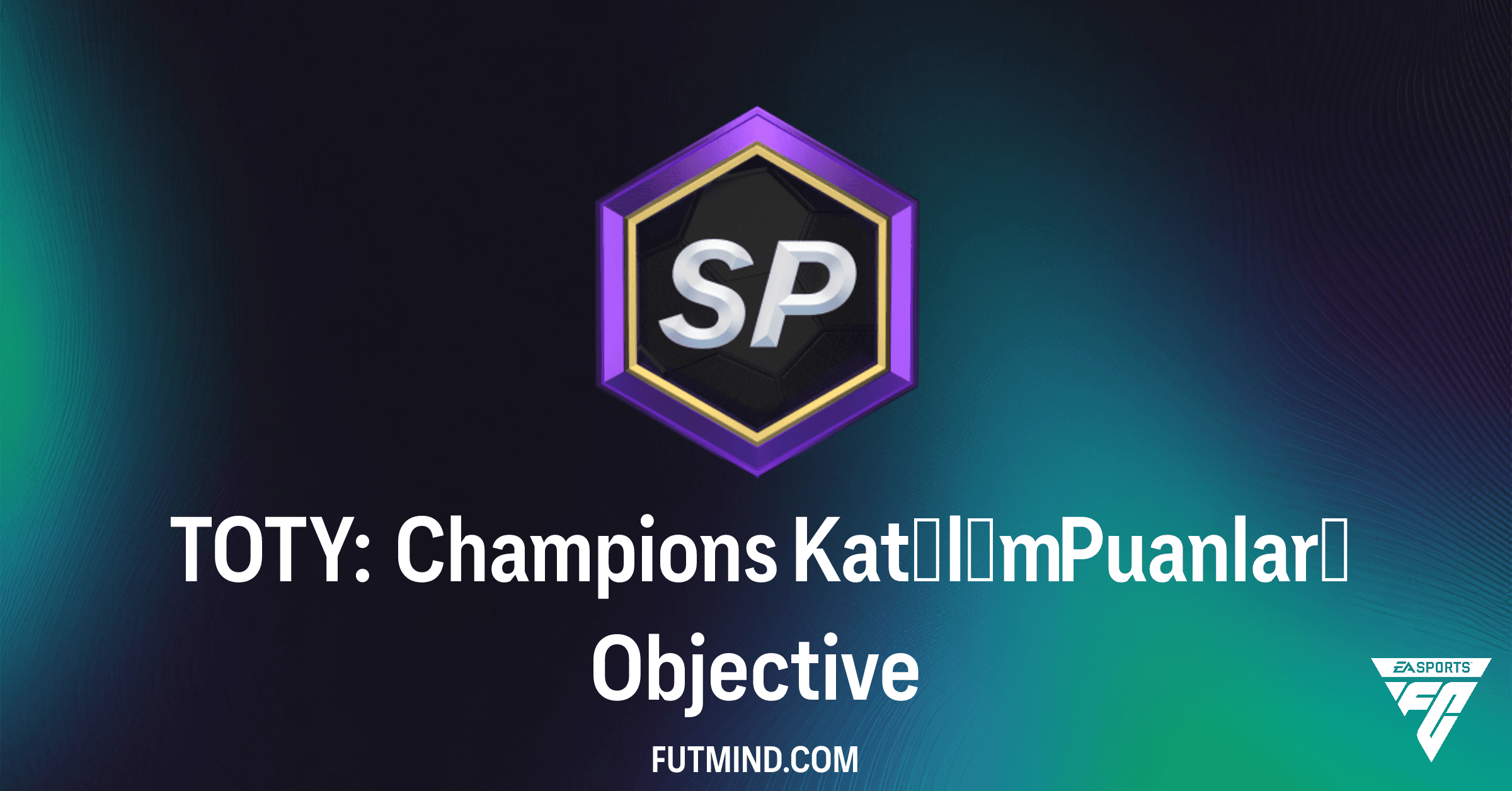 FC 26 TOTY: Champions Katılım Puanları Görevi: Nasıl Tamamlanır ve Ödüller