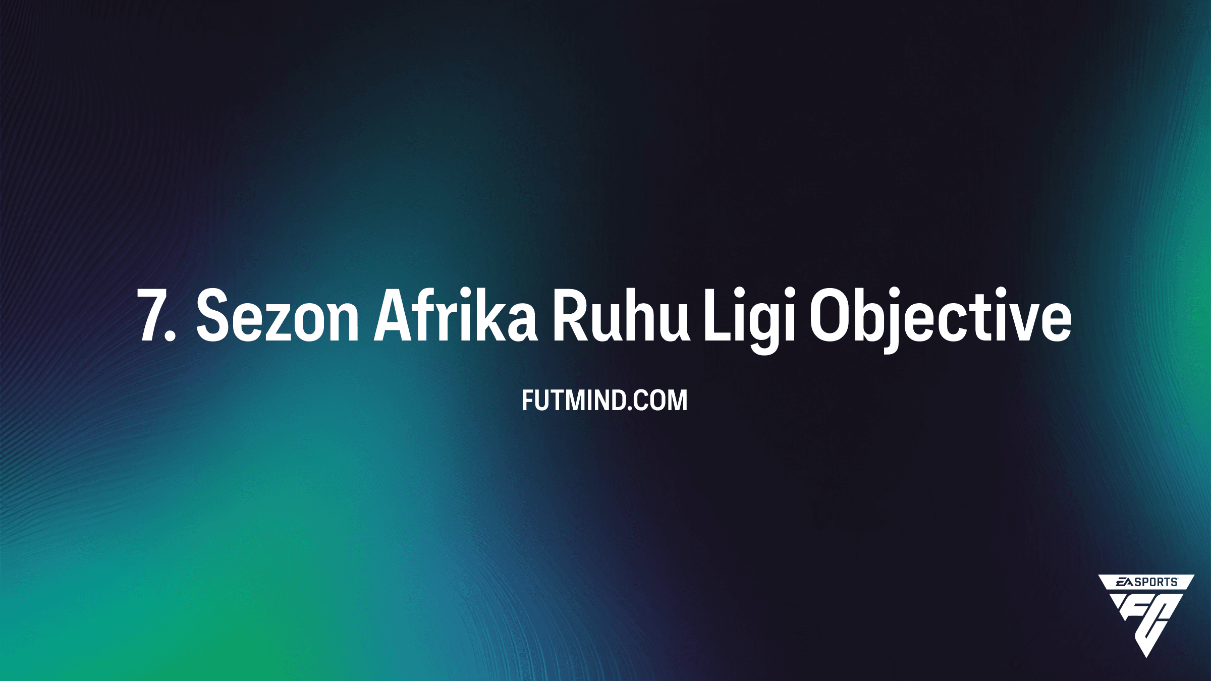 7. Sezon Afrika Ruhu Ligi: FC 26'da Ücretsiz Paket Ödülleri