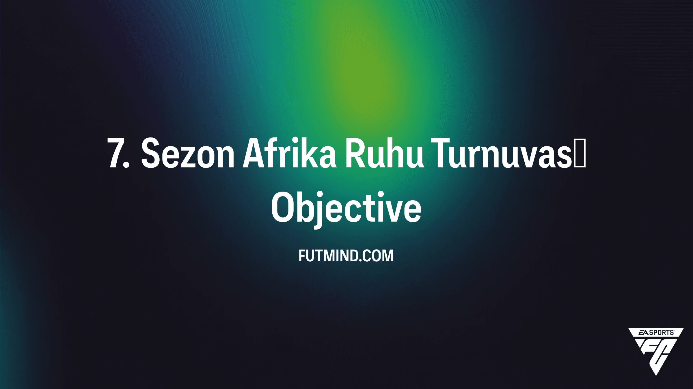 FC 26 Ultimate Team: 7. Sezon Afrika Ruhu Turnuvası SBC Rehberi