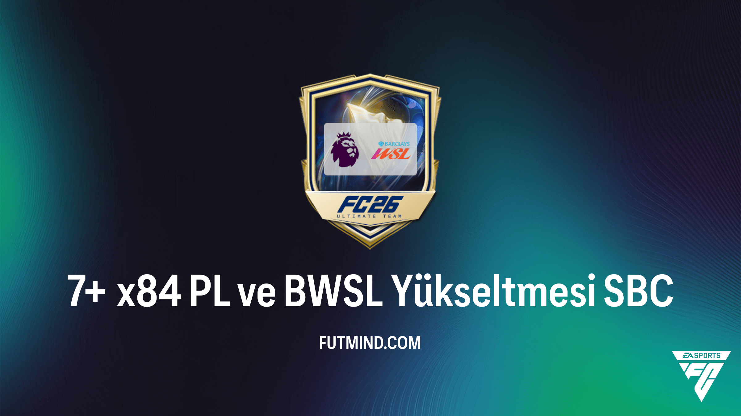 7+ x84 PL ve BWSL Yükseltmesi SBC: FC 26'da Premier League Yıldızlarını Yakalayın