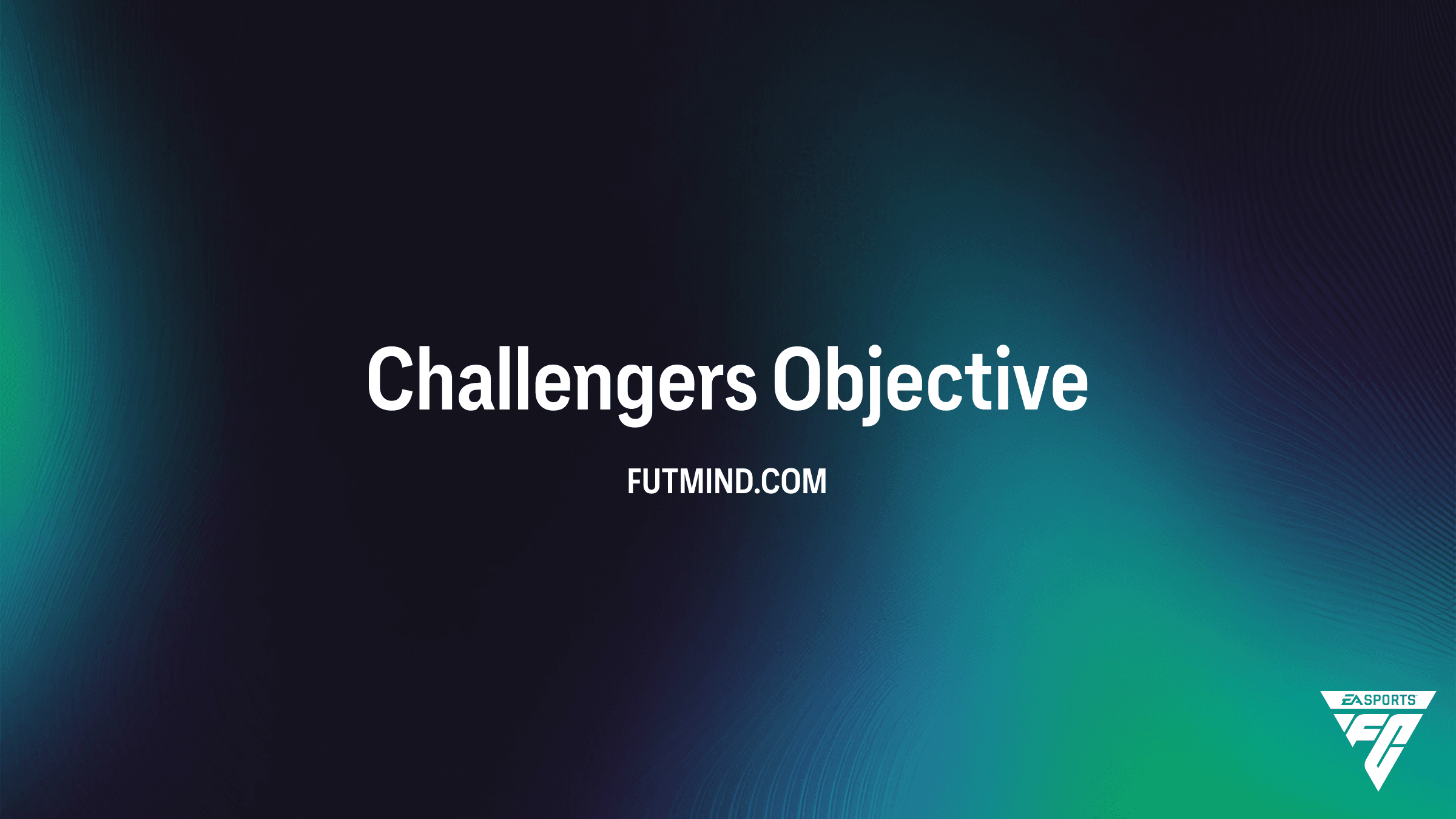 FC 26 Challengers Görevi: En İyi Ödülleri Kazanma Rehberi