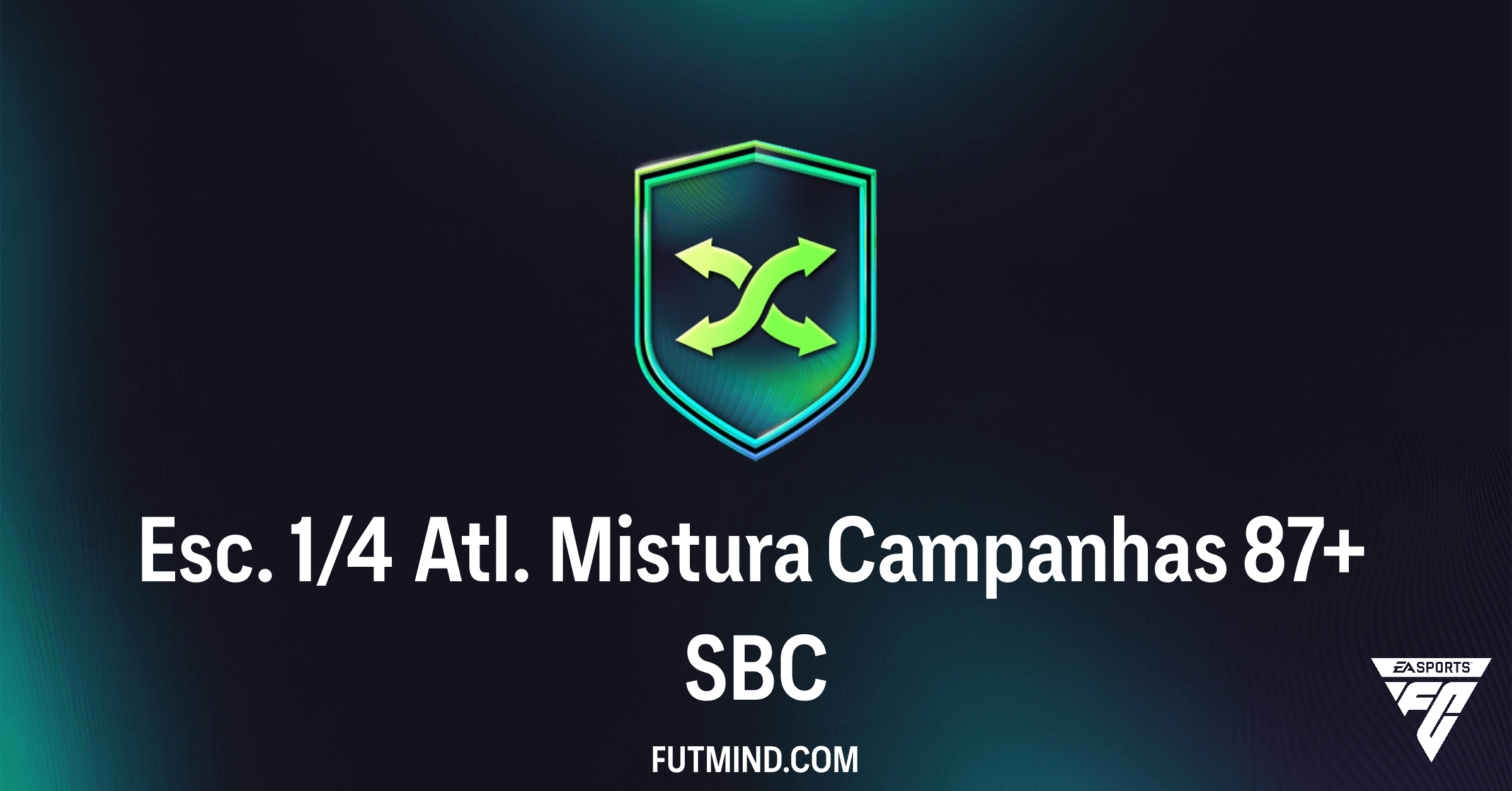 Guia Completo do SBC Esc. 1/4 Atl. Mistura Campanhas 87+ no FC 26 Ultimate Team