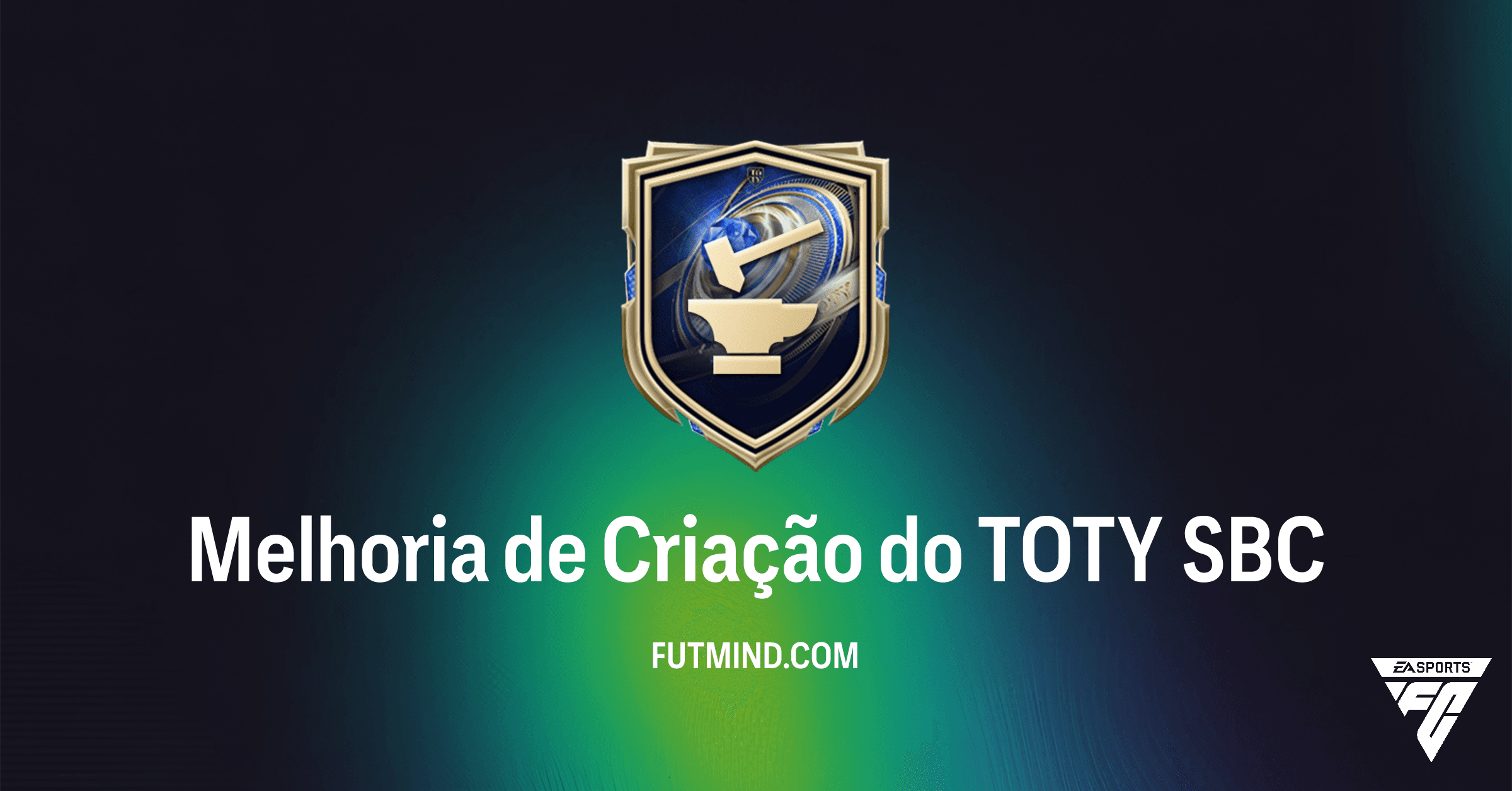 SBC Melhoria de Criação do TOTY no FC 26: Guia Completo e Análise de Valor