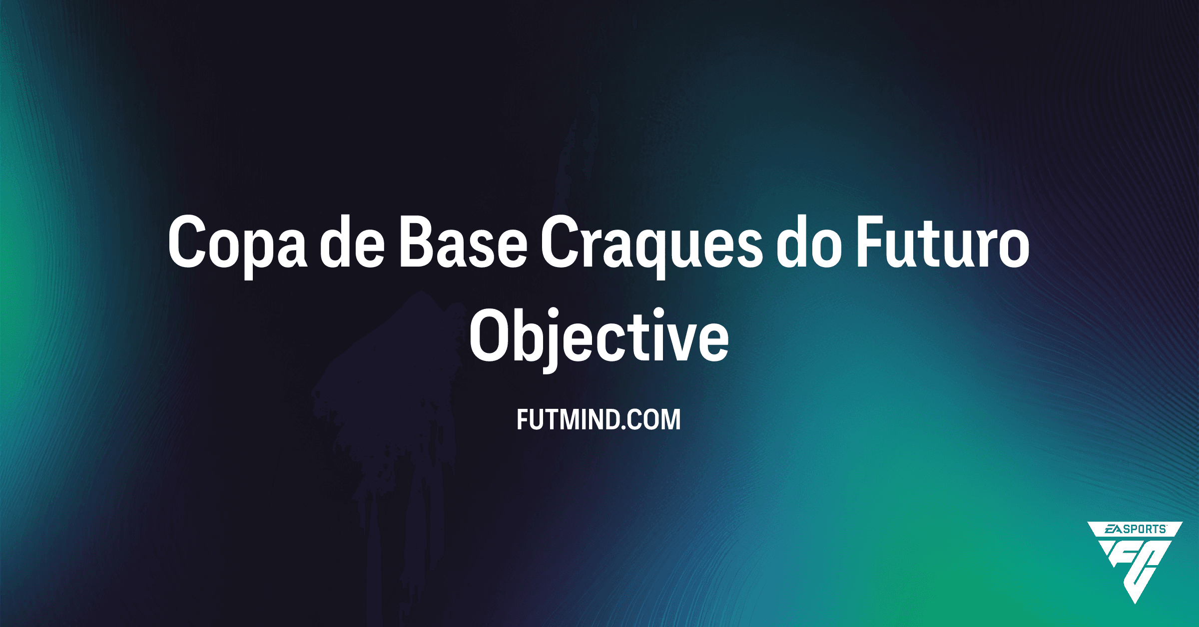 Copa de Base Craques do Futuro no FC 26: Desbloqueie Recompensas e Evoluções!