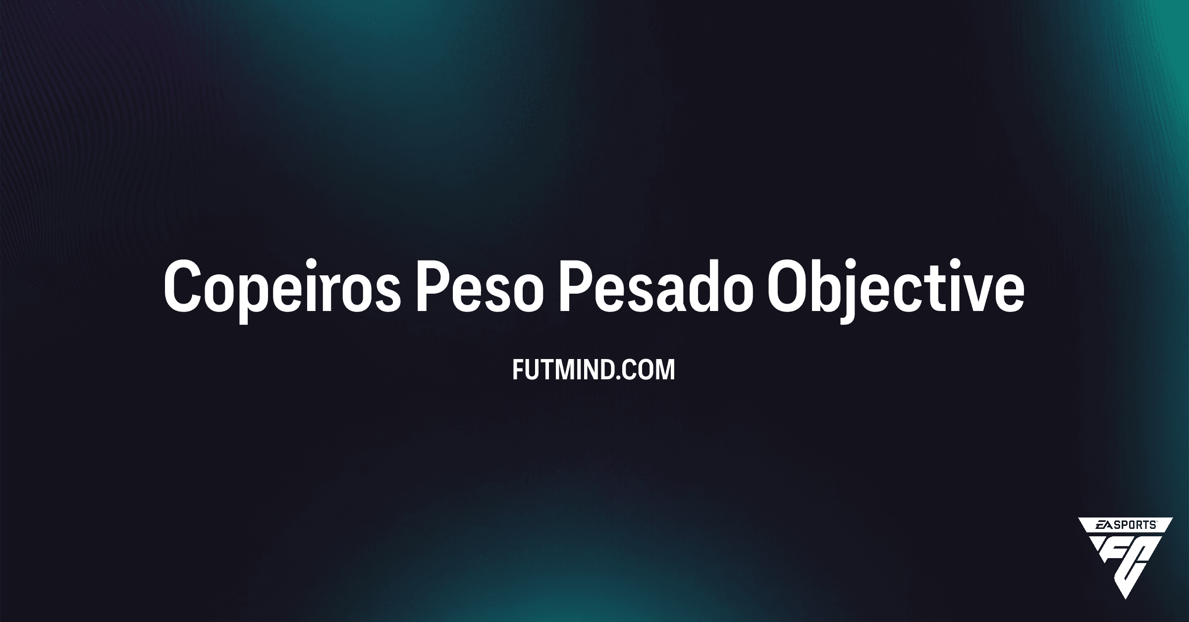 FC 26 Ultimate Team: Guia Completo do Objetivo Copeiros Peso Pesado - Recompensas e Dicas!