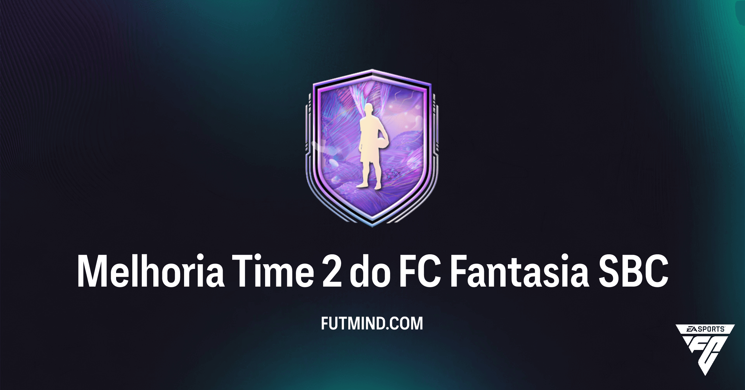 Como Completar o SBC Melhoria Time 2 do FC Fantasia no FC 26