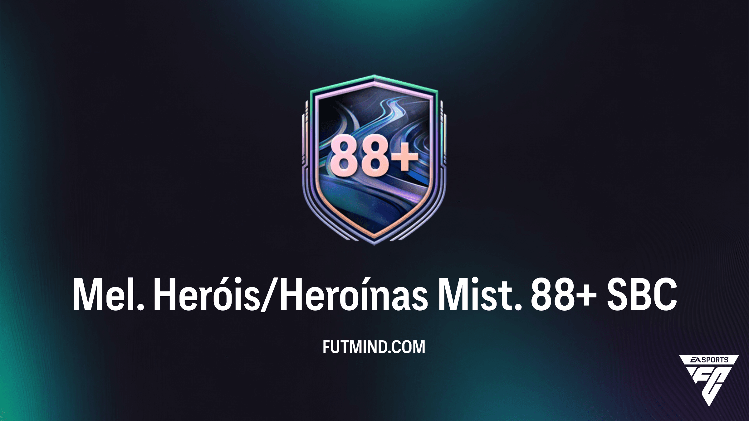 Como completar o SBC Mel. Heróis/Heroínas Mist. 88+ no FC 26: Guia e Melhores Soluções