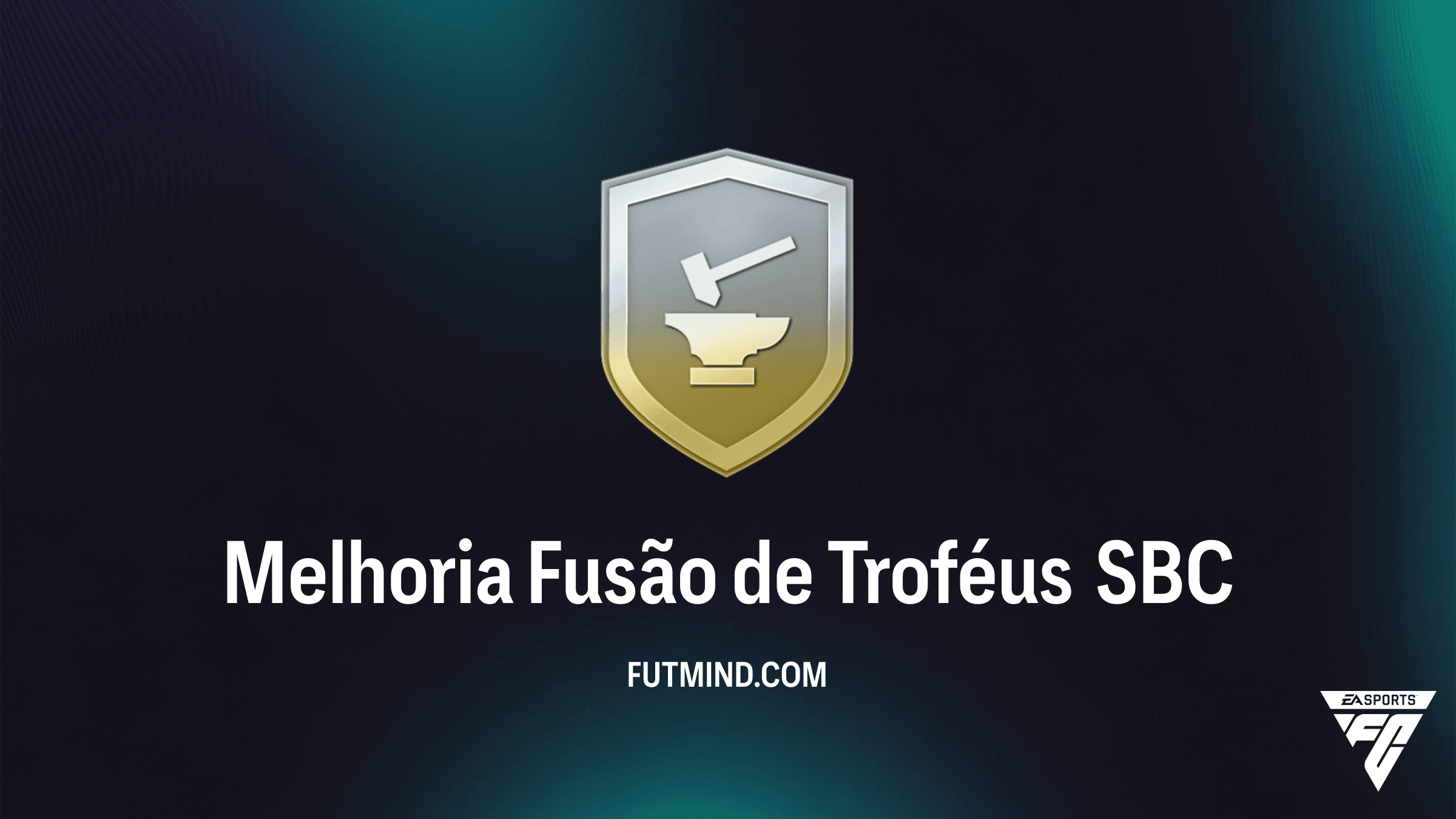 Como Completar o SBC Melhoria Fusão de Troféus no FC 26: Guia Completo e Vale a Pena?