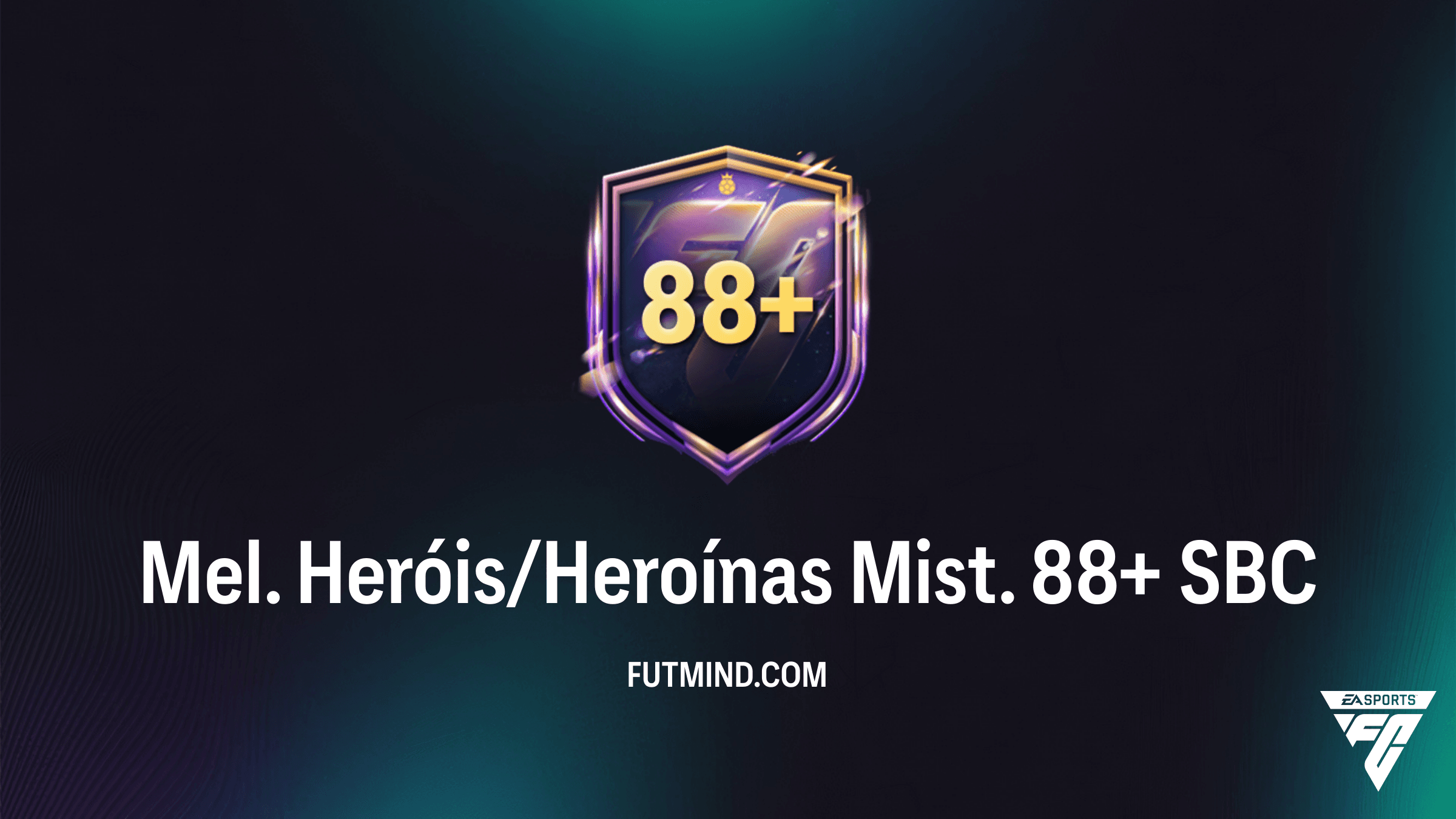 SBC Mel. Heróis/Heroínas Mist. 88+: Como completar e vale a pena no FC 26?