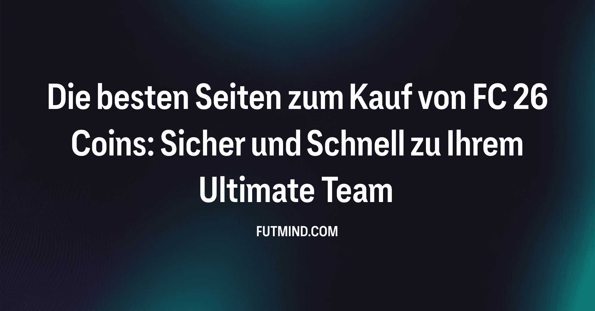 Die besten Seiten zum Kauf von FC 26 Coins: Sicher und Schnell zu Ihrem Ultimate Team