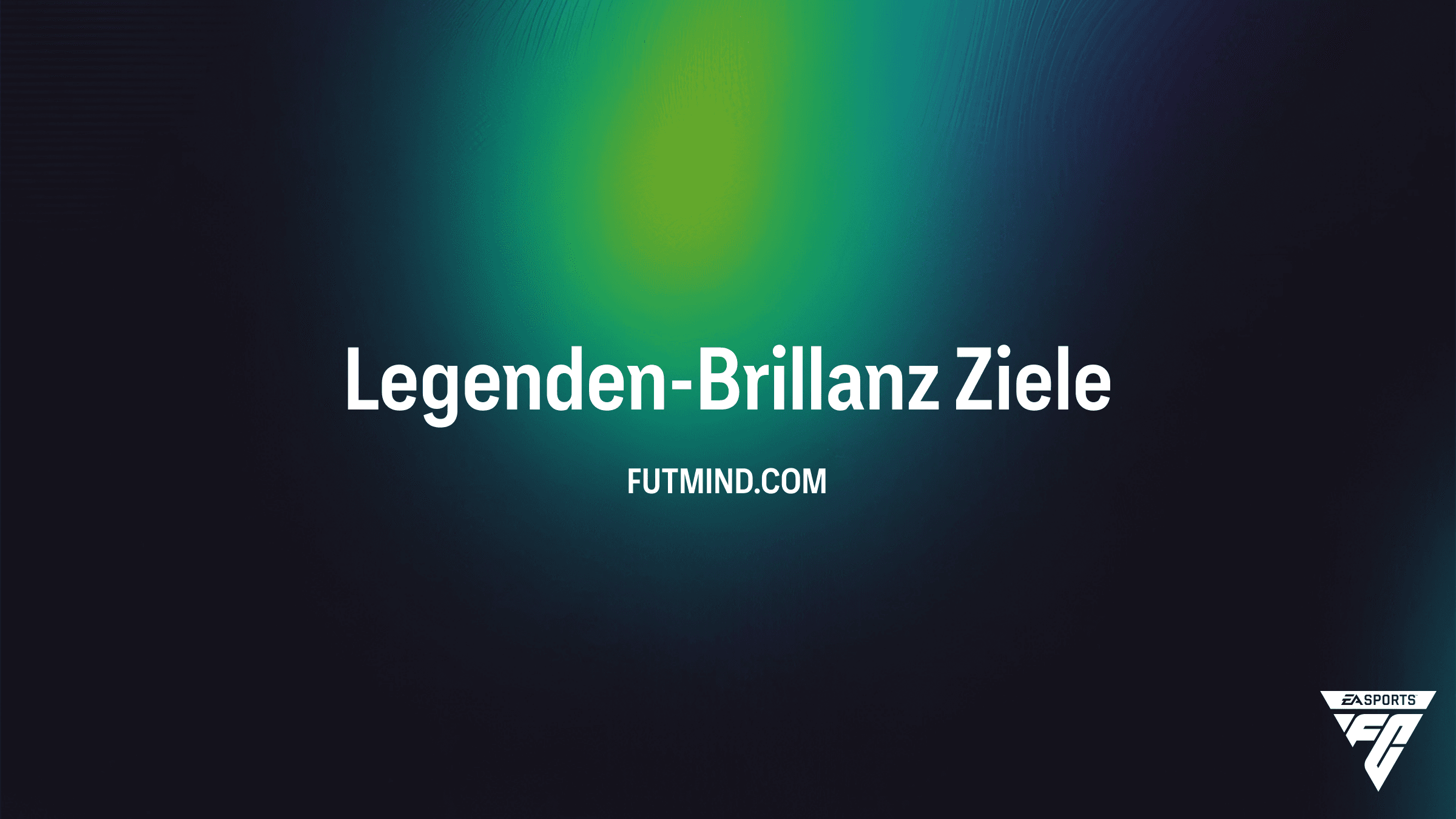 FC 26: Legenden-Brillanz Ziele abschließen – Alle Belohnungen im Überblick