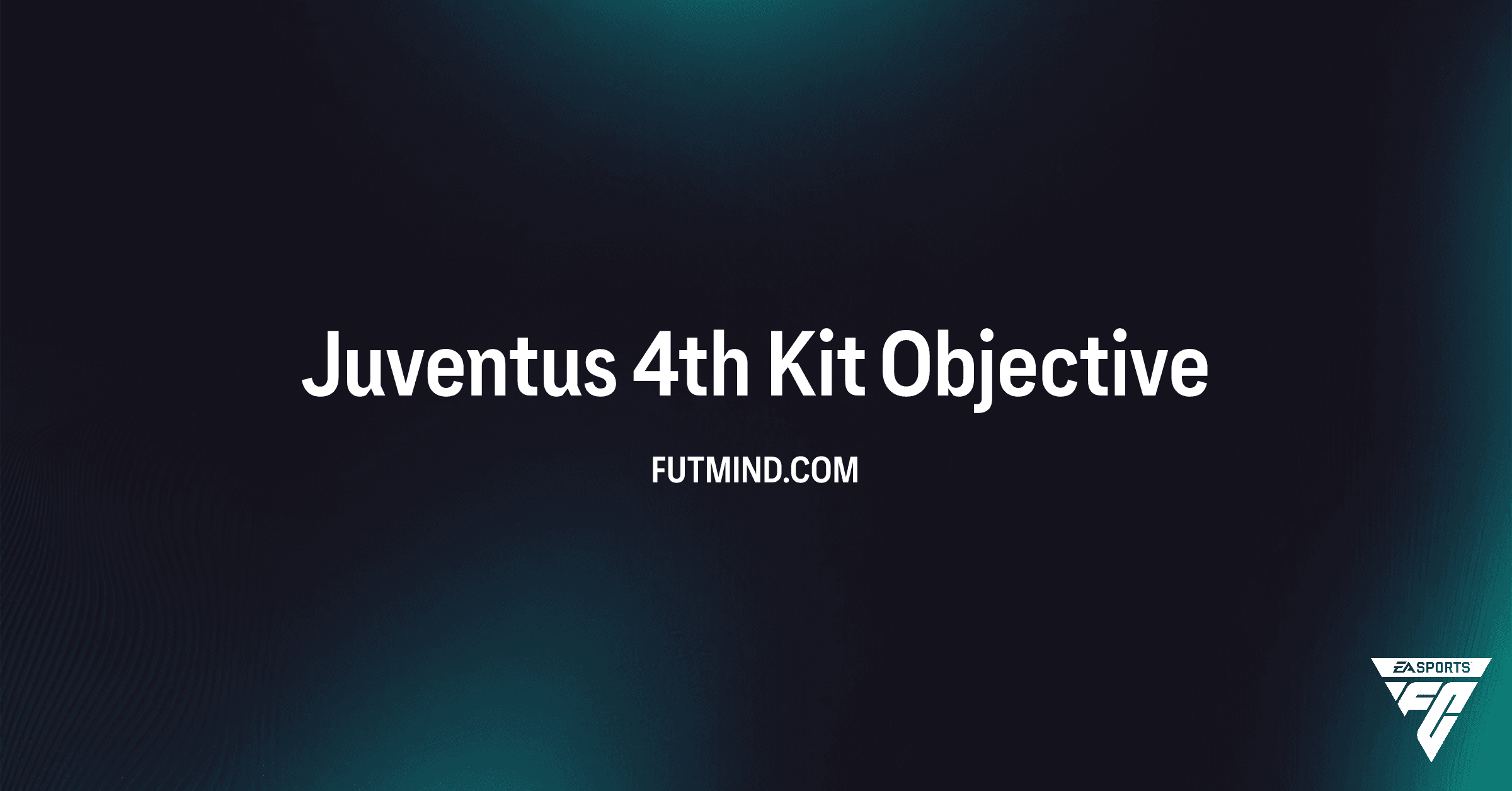 FC 26 Juventus 4th Kit Objective: Unlock the Exclusive Kit & Earn Rare Player Packs