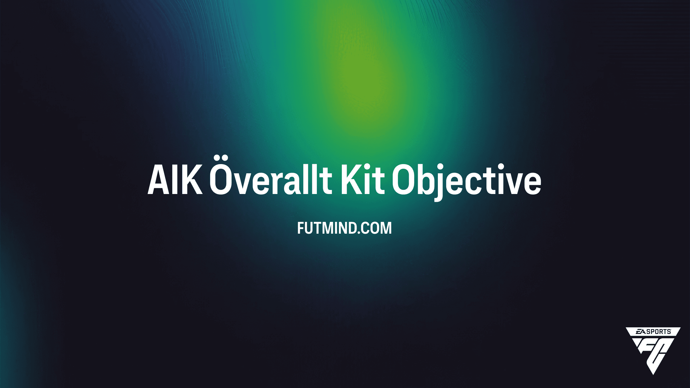 How to Complete the AIK Överallt Kit Objective in FC 26