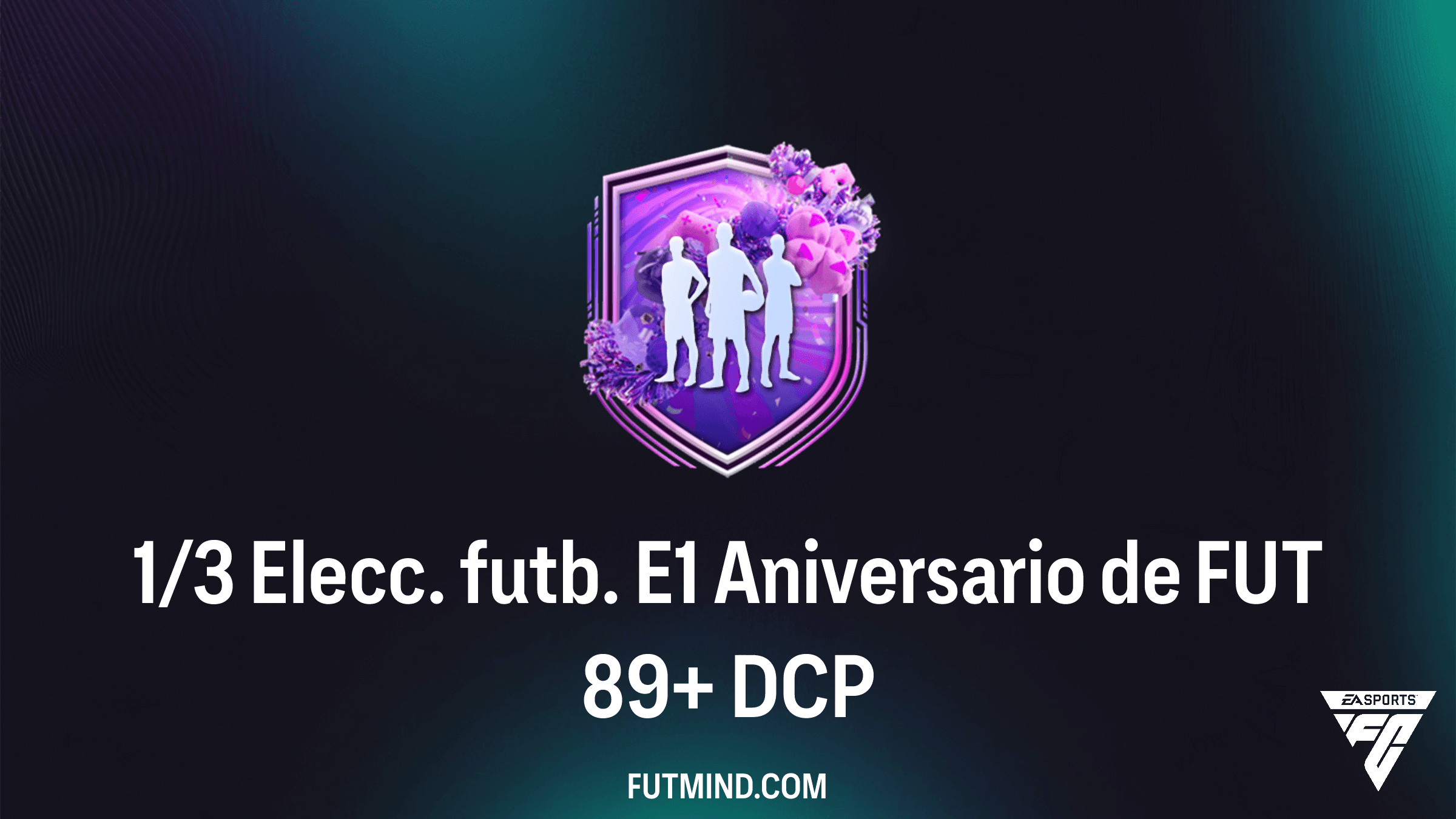 1/3 Elecc. futb. E1 Aniversario de FUT 89+: Guía Completa de DCP y Solución en FC 26