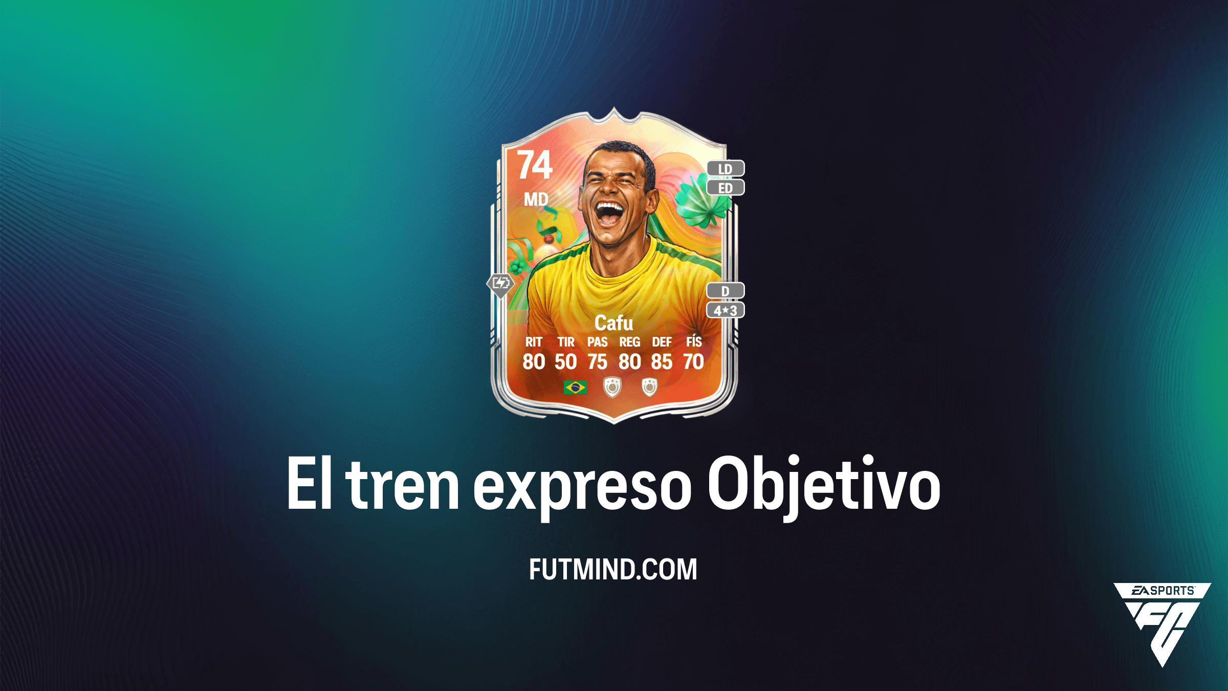 Guía del Objetivo El tren expreso en FC 26: Cómo conseguir a Cafú Superestrellas Plata