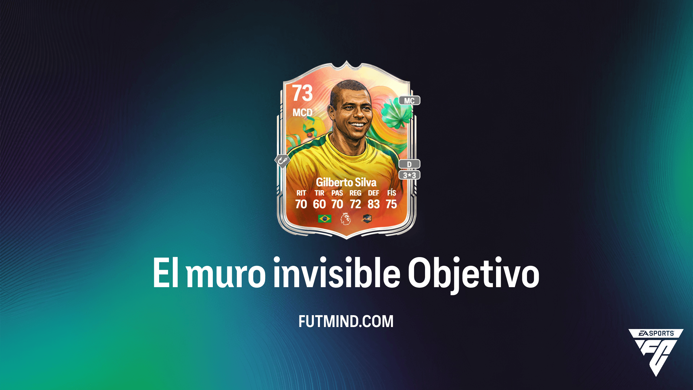Cómo completar el Objetivo El muro invisible en FC 26: Consigue a Gilberto Silva Superestrella Plata