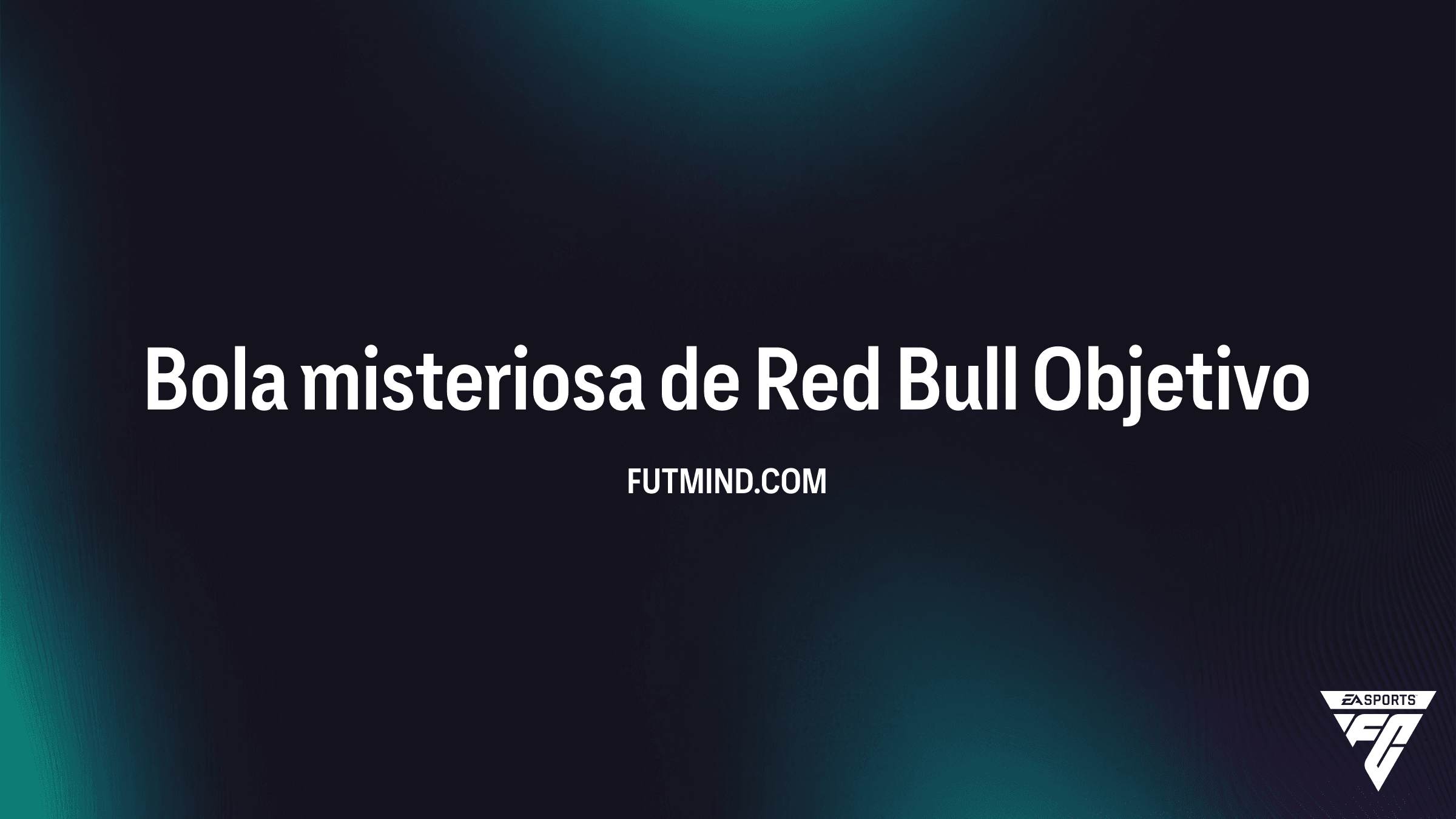 Guía para completar el Objetivo Bola misteriosa de Red Bull en FC 26