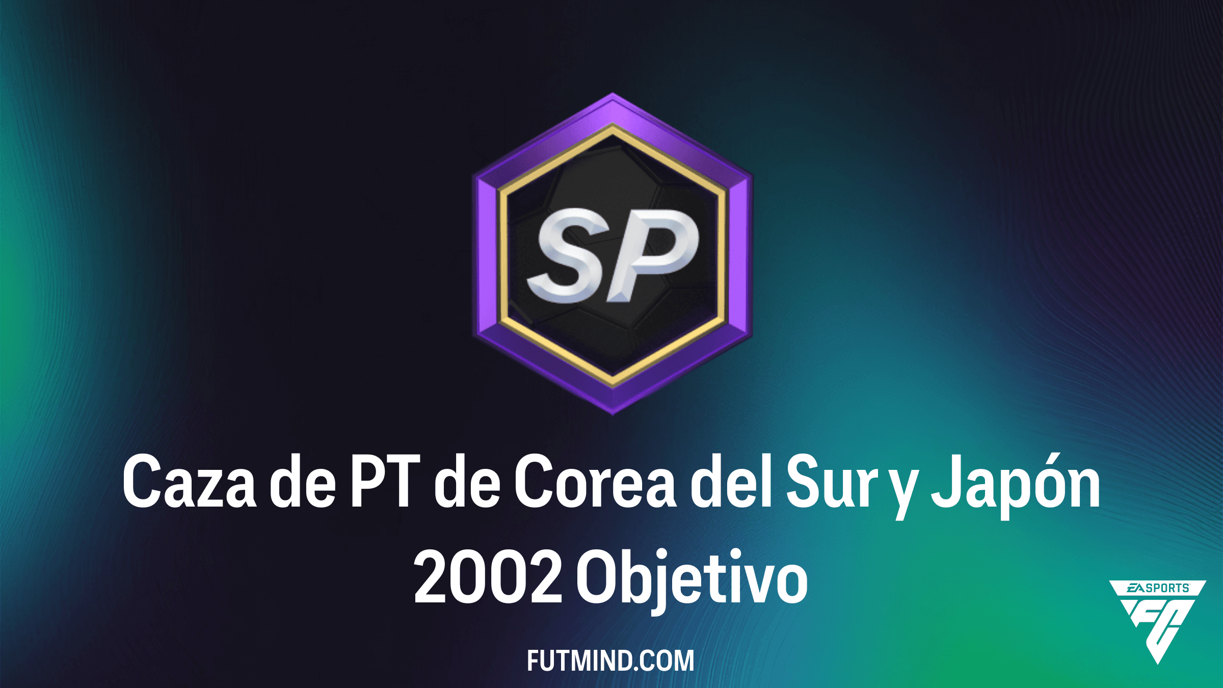 Guía para completar el Objetivo Caza de PT de Corea del Sur y Japón 2002 en FC 26