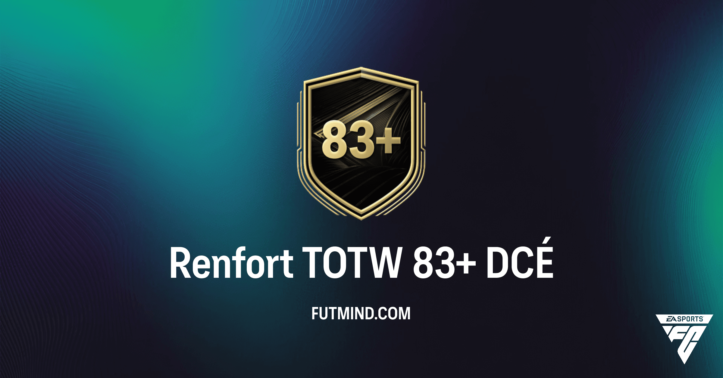 Renfort TOTW 83+ : Analyse Complète du DCÉ et Guide Ultime pour FC 26