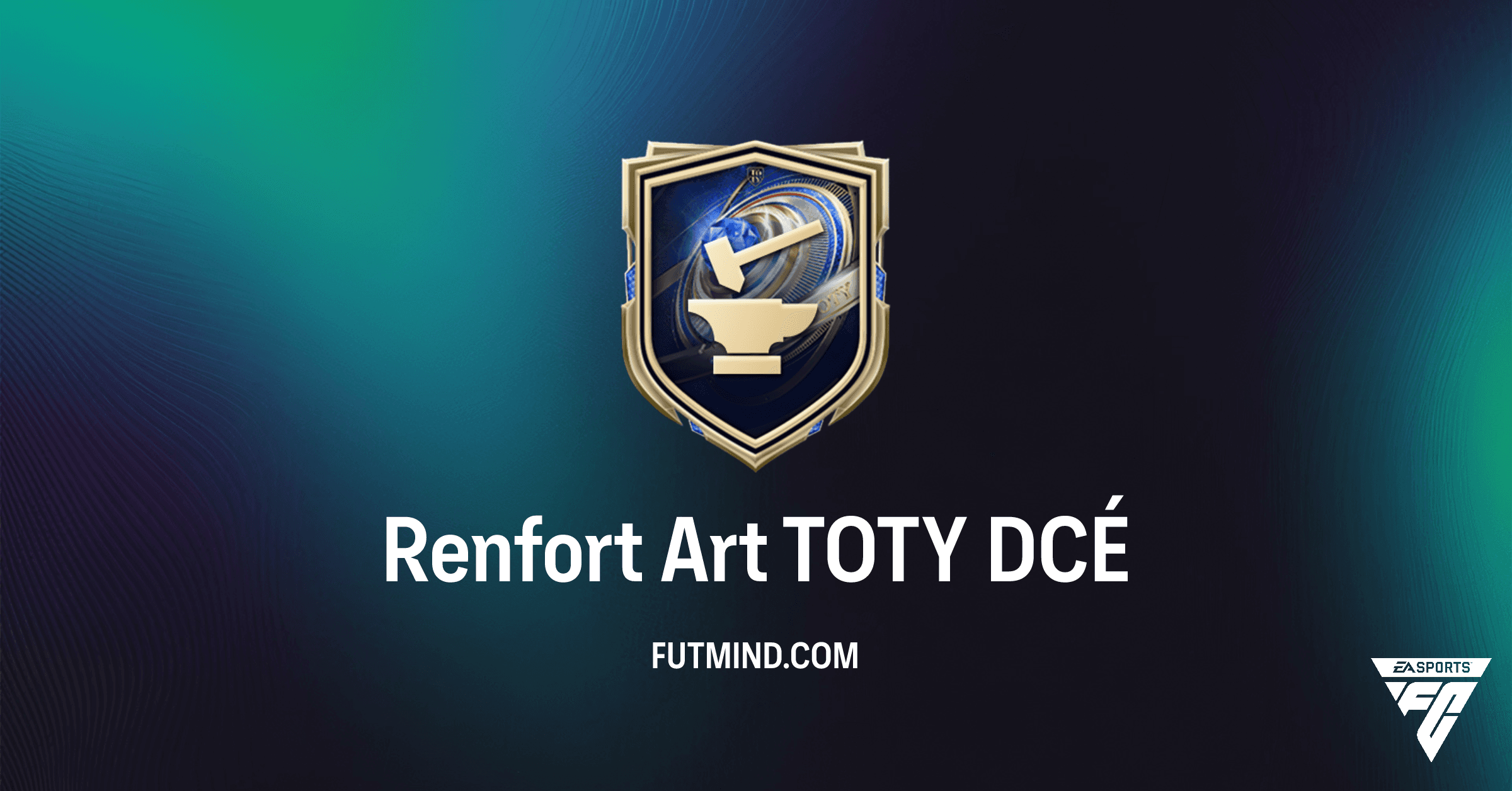 FC 26 Ultimate Team : Guide Complet du DCÉ Renfort Art TOTY