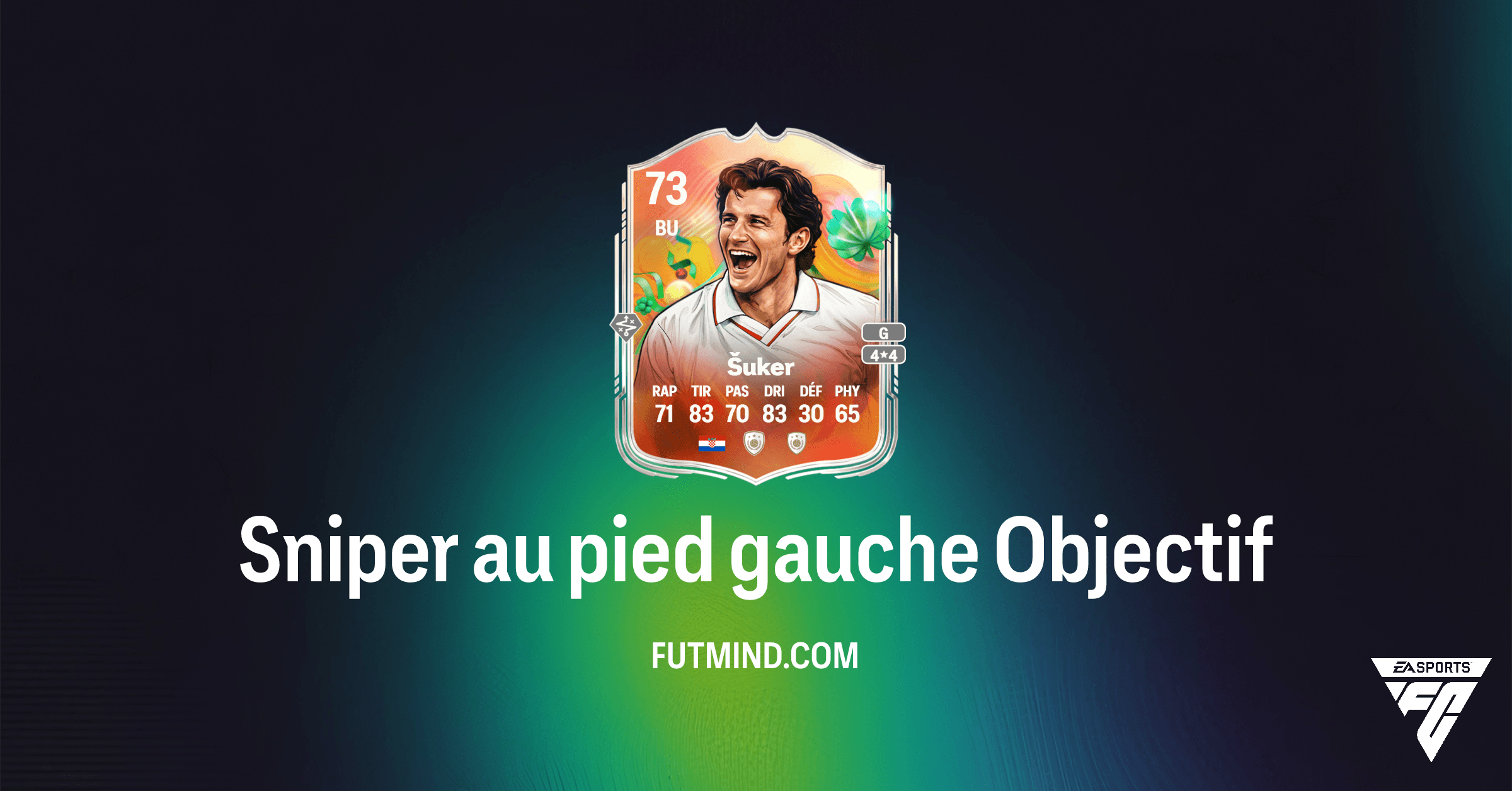 FC 26 Ultimate Team: Guide Complet de l'Objectif Sniper au pied gauche et Davor Šuker Superstars Argent