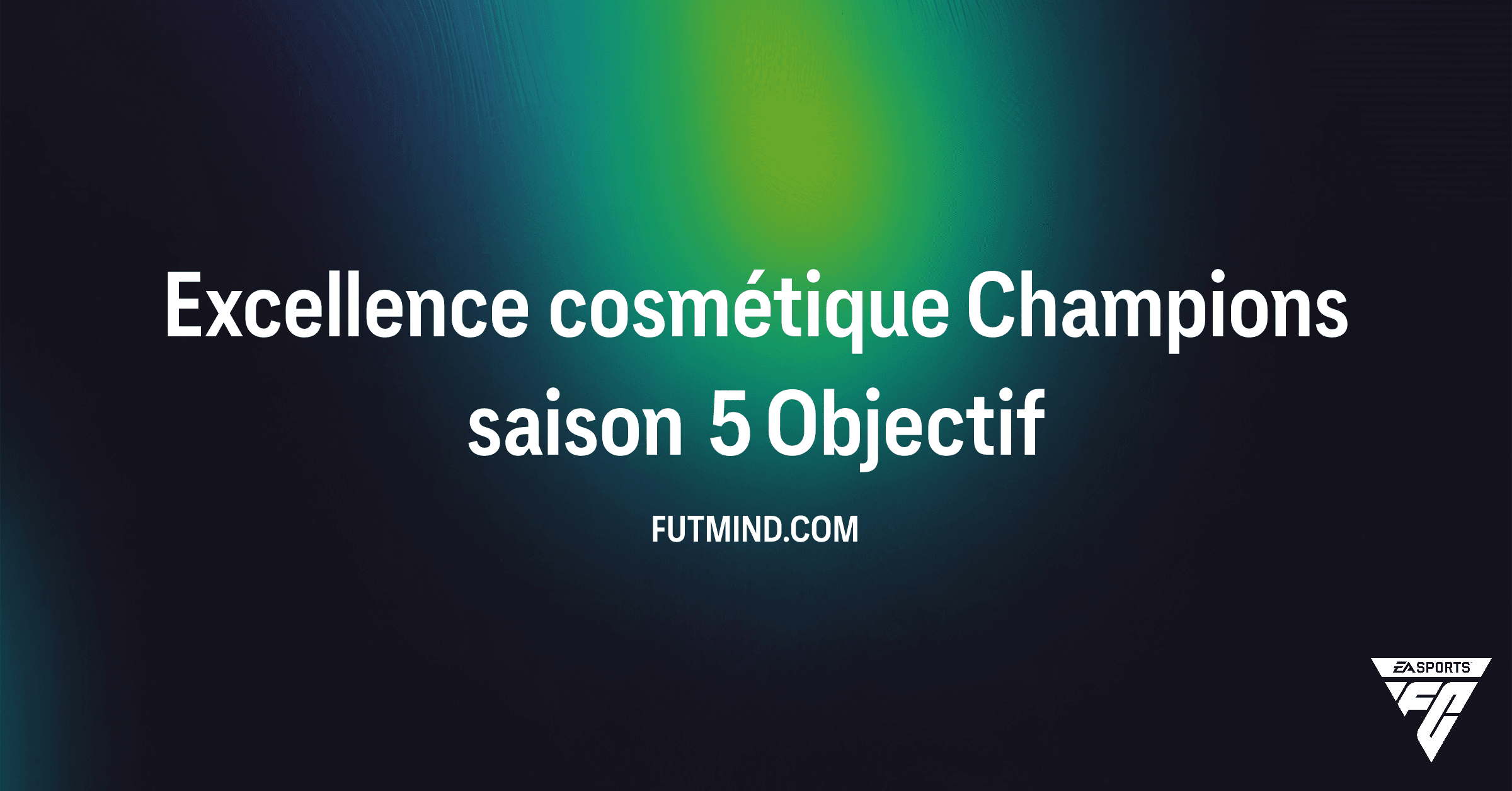 FC 26: Excellence cosmétique Champions saison 5 – Maîtrisez les Objectifs pour des ÉVOs Rouges !