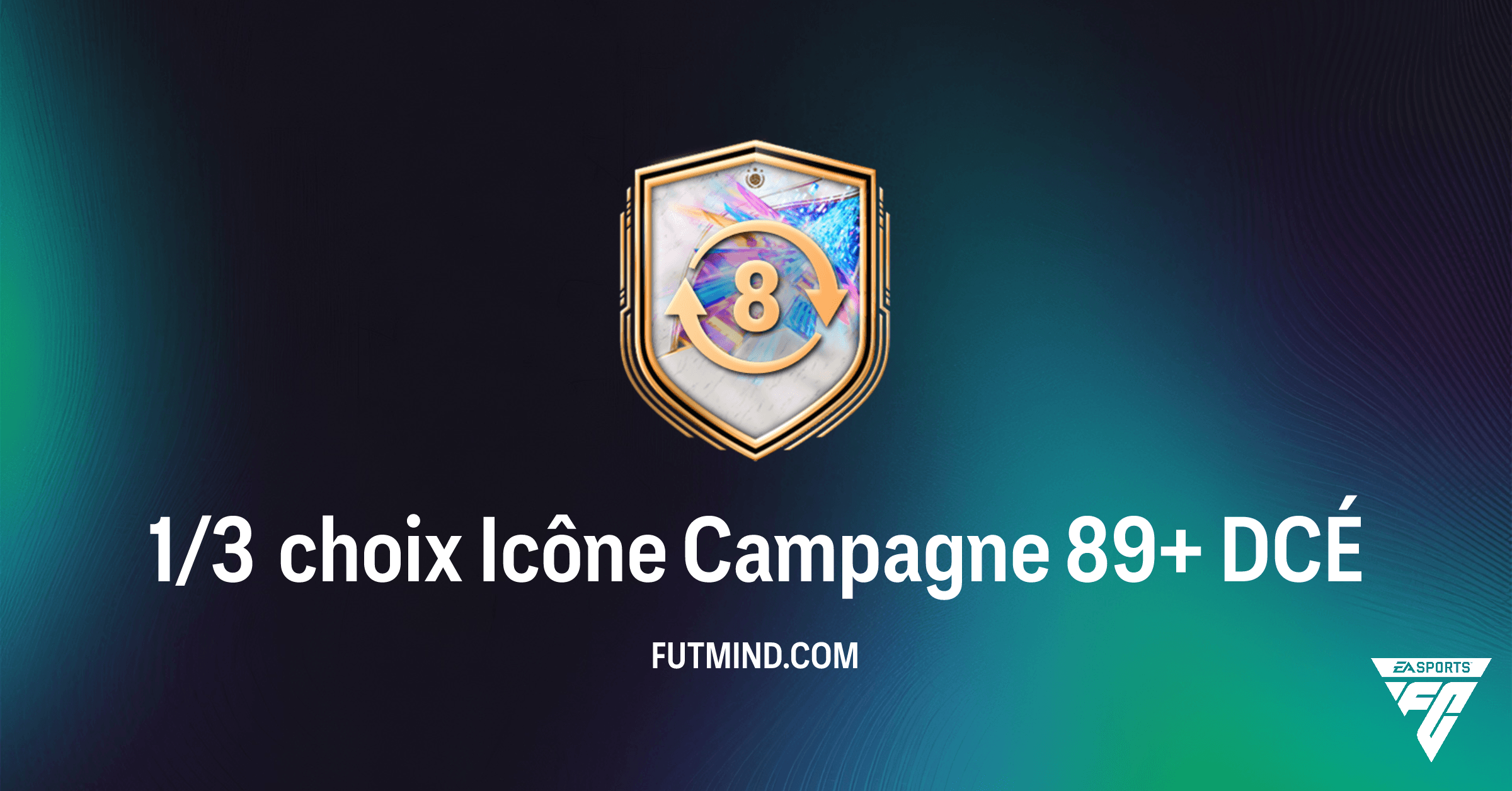 DCÉ 1/3 choix Icône Campagne 89+ : Guide Complet et Analyse FC 26