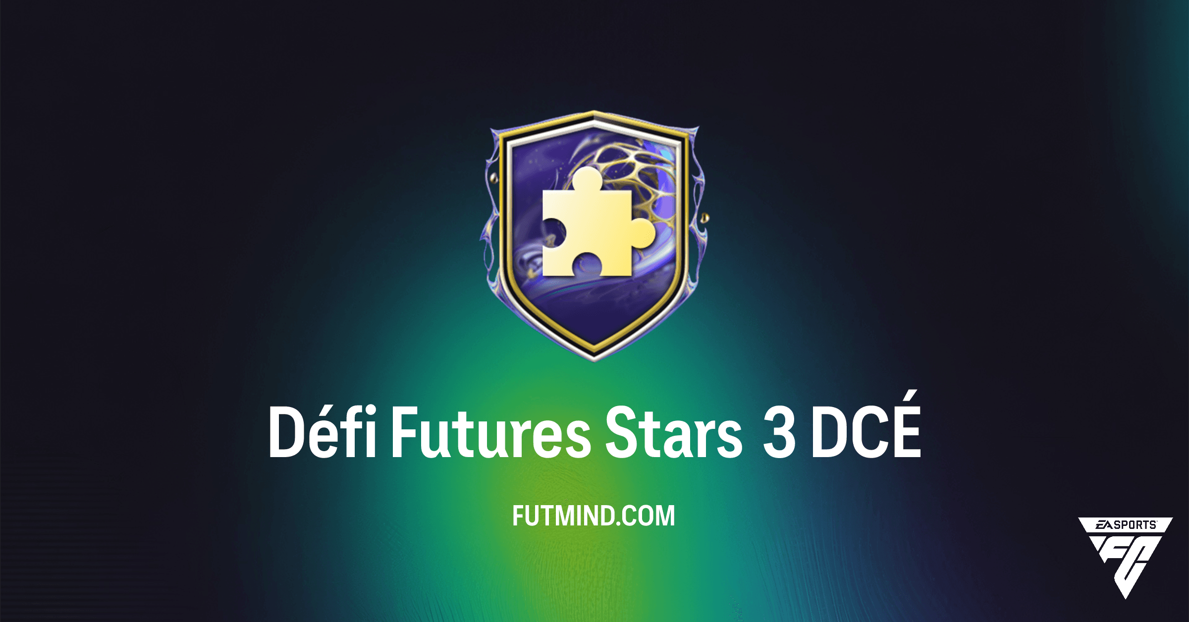 FC 26 Ultimate Team: Guide Complet du DCÉ Défi Futures Stars 3