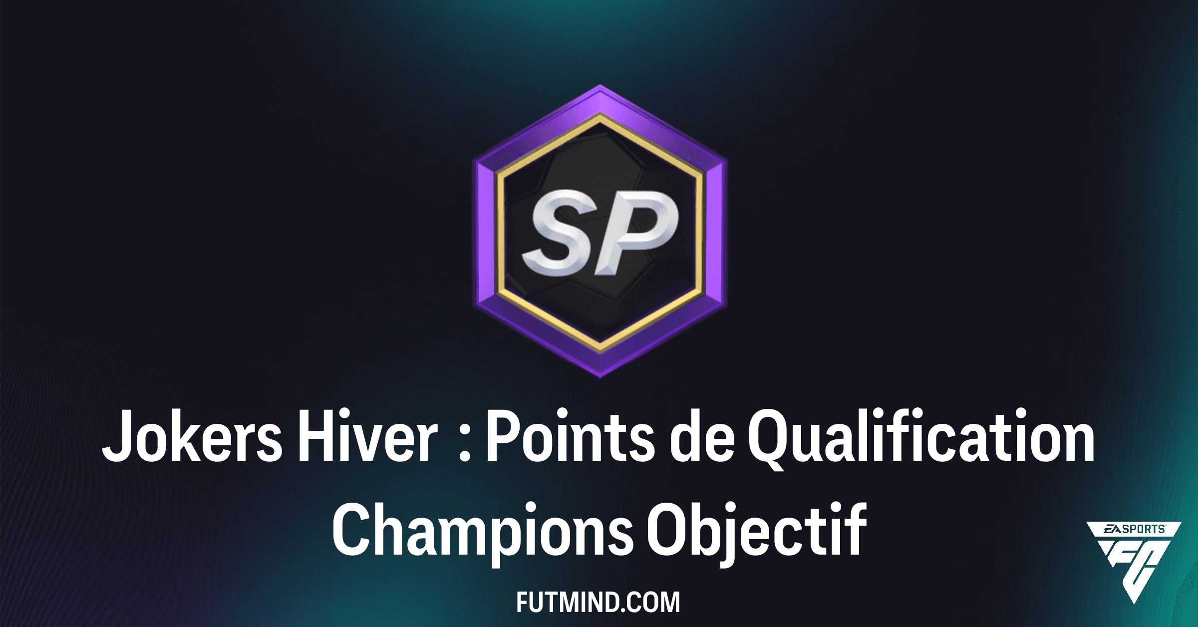 Guide Complet : Jokers Hiver : Points de Qualification Champions dans FC 26 Ultimate Team