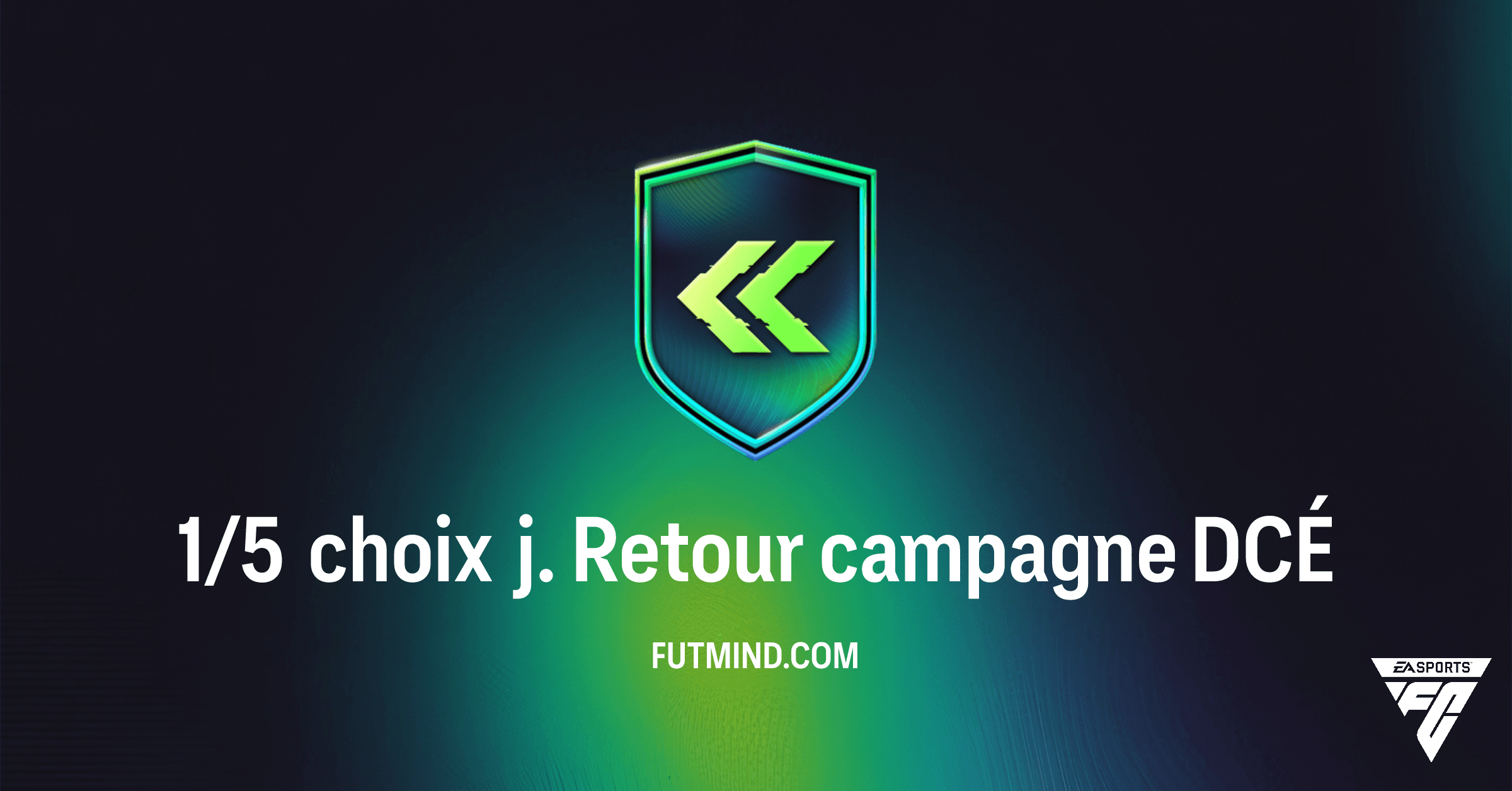 FC 26 Ultimate Team : Guide Complet du DCÉ 1/5 Choix J. Retour Campagne – Analyse, Coût et Avis