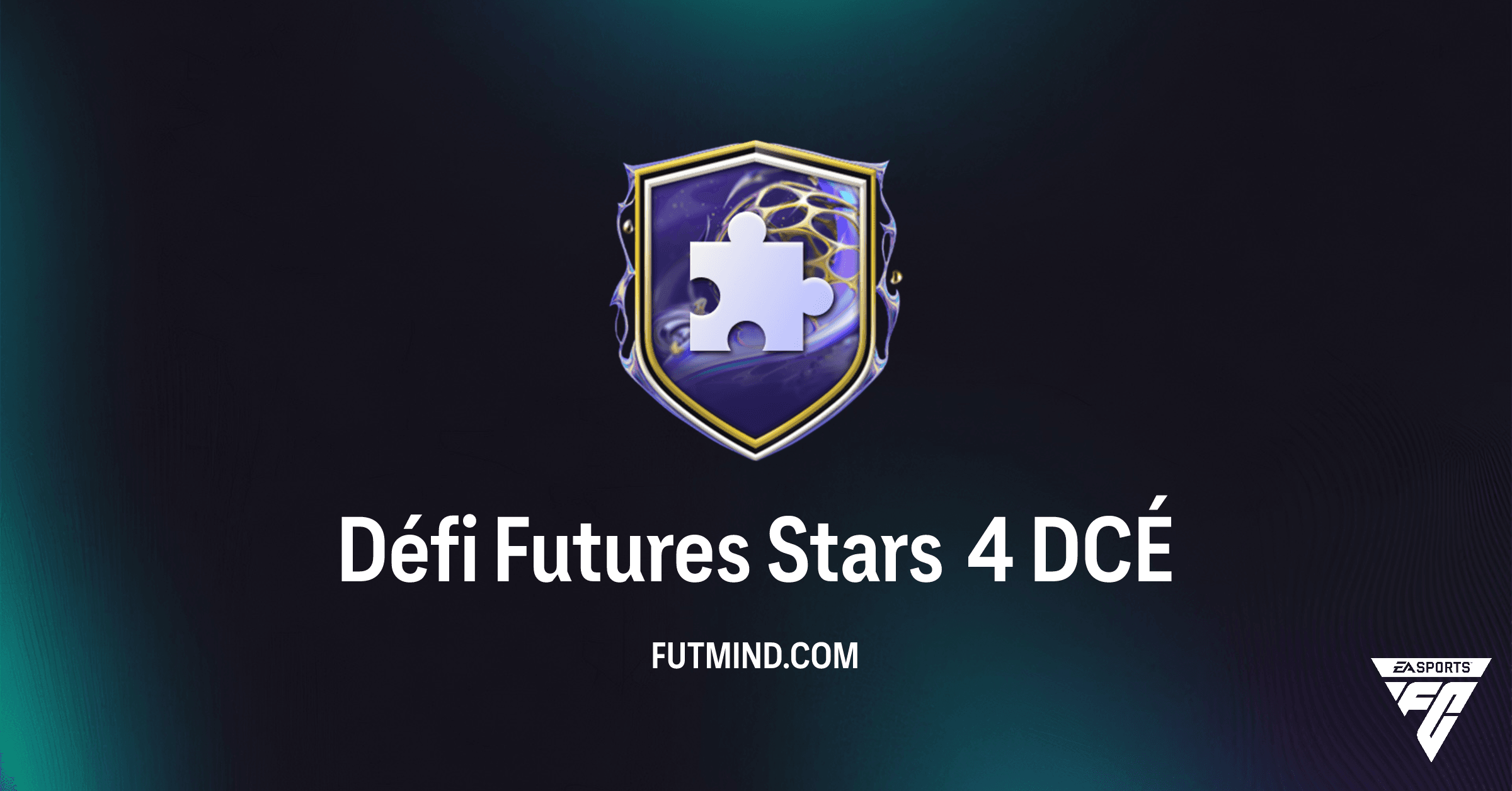 FC 26: Défi Futures Stars 4 - Solution Complète, Prix et Récompenses du DCÉ