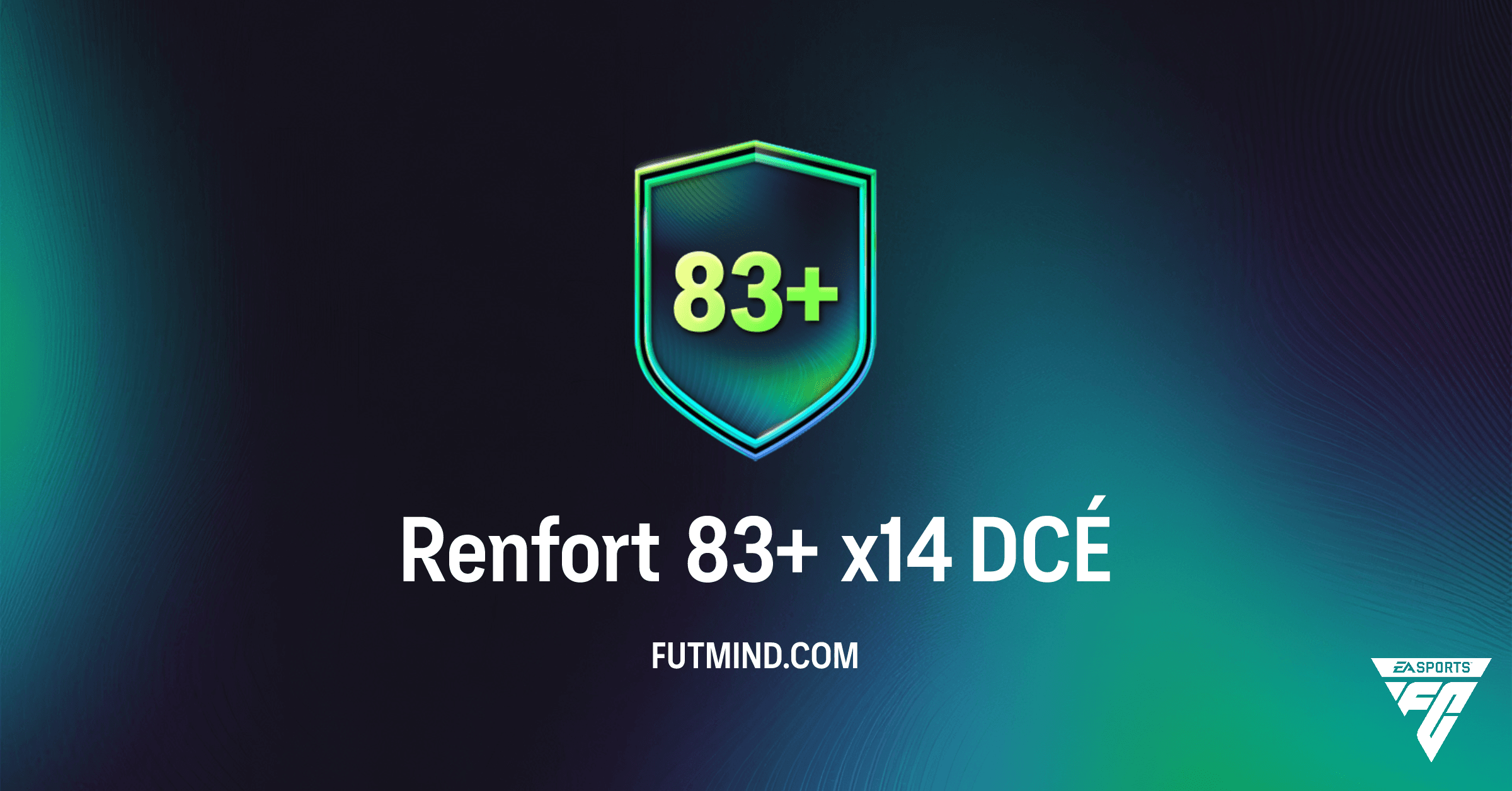 FC 26 Ultimate Team: Guide Complet du DCÉ Renfort 83+ x14 – Analyse et Rentabilité