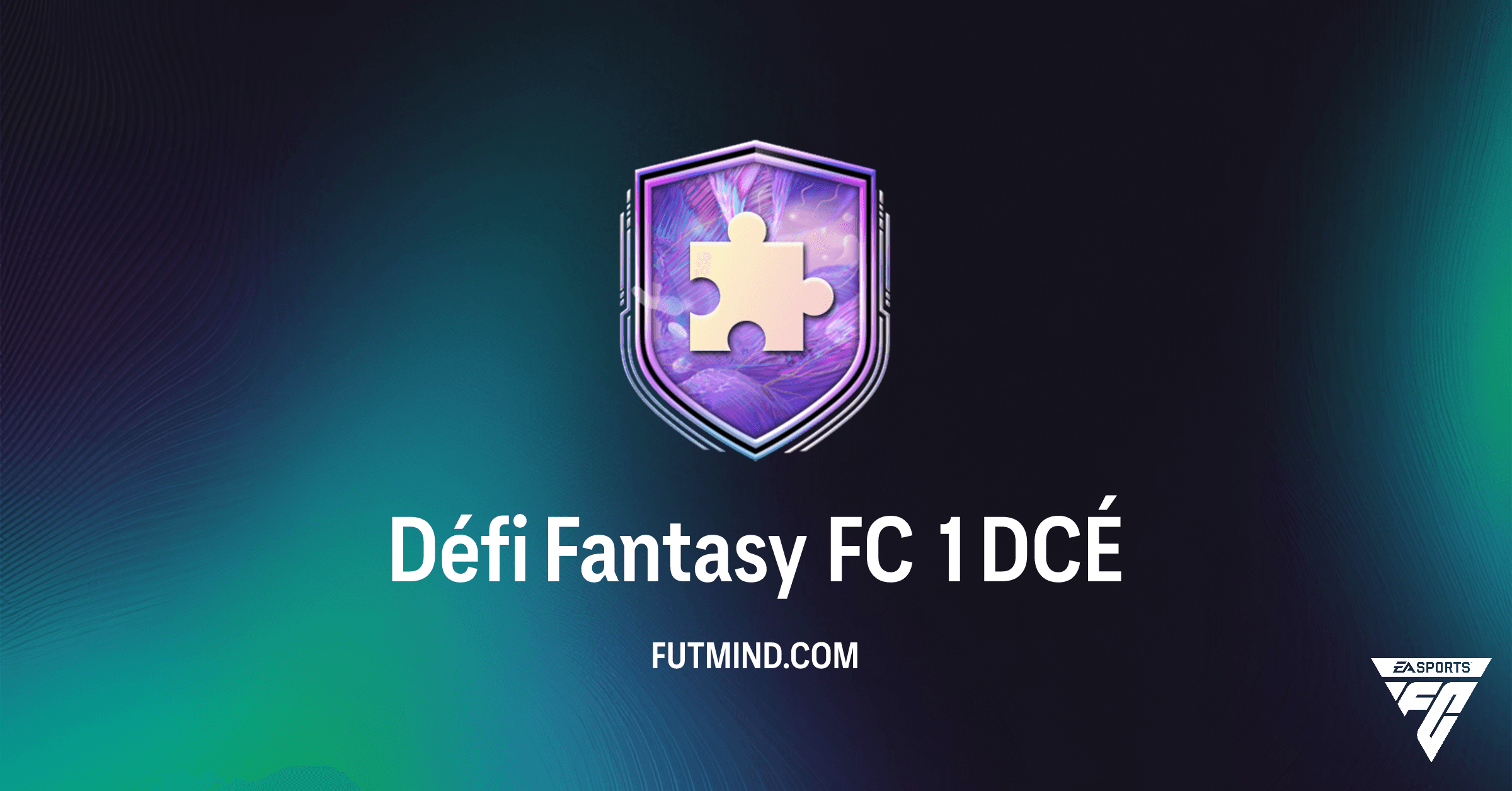 Défi Fantasy FC 1: Guide Complet et Solution pour FC 26 Ultimate Team