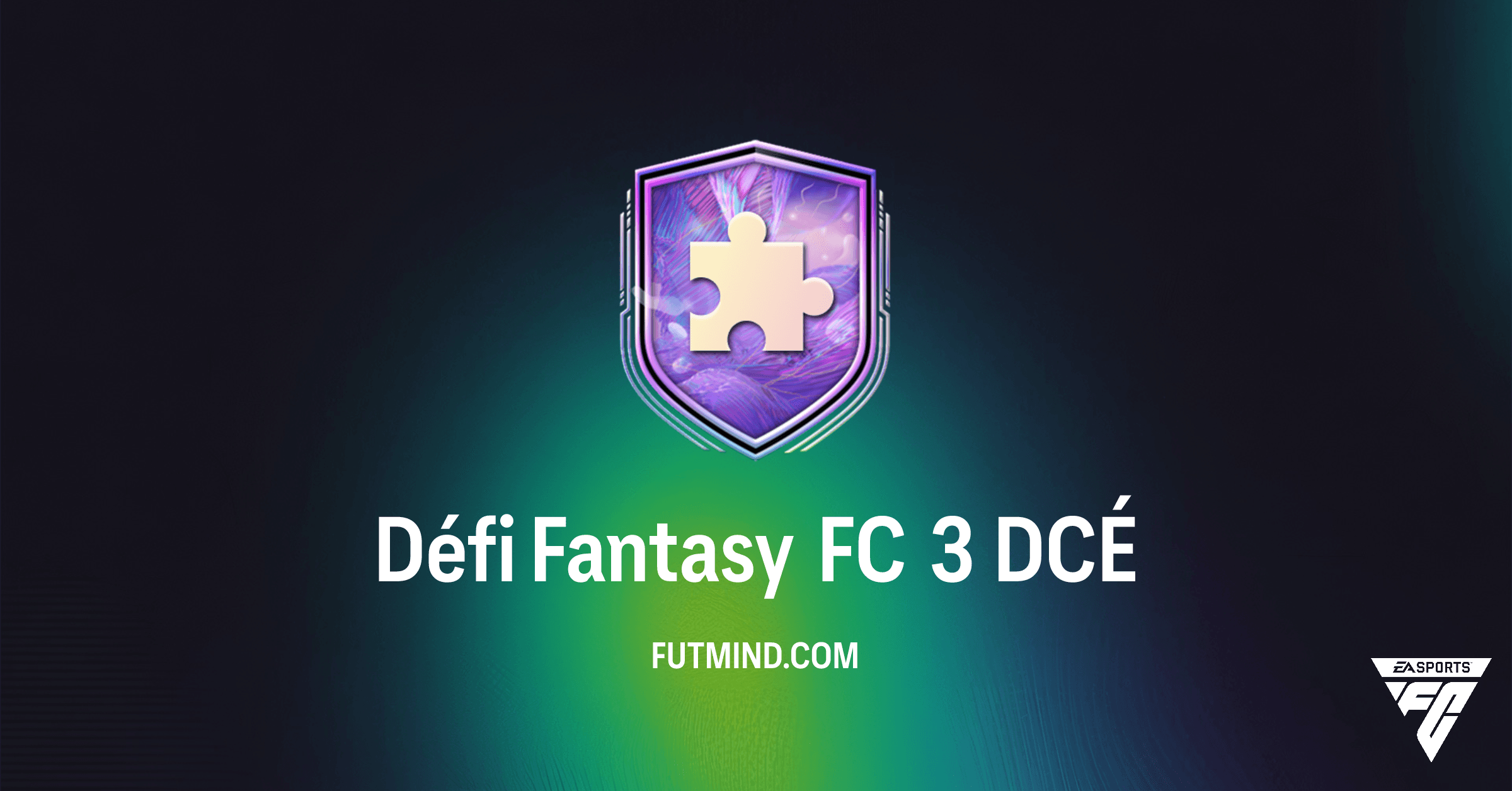 Guide DCÉ Défi Fantasy FC 3 : Solution la moins chère et analyse des récompenses FC 26