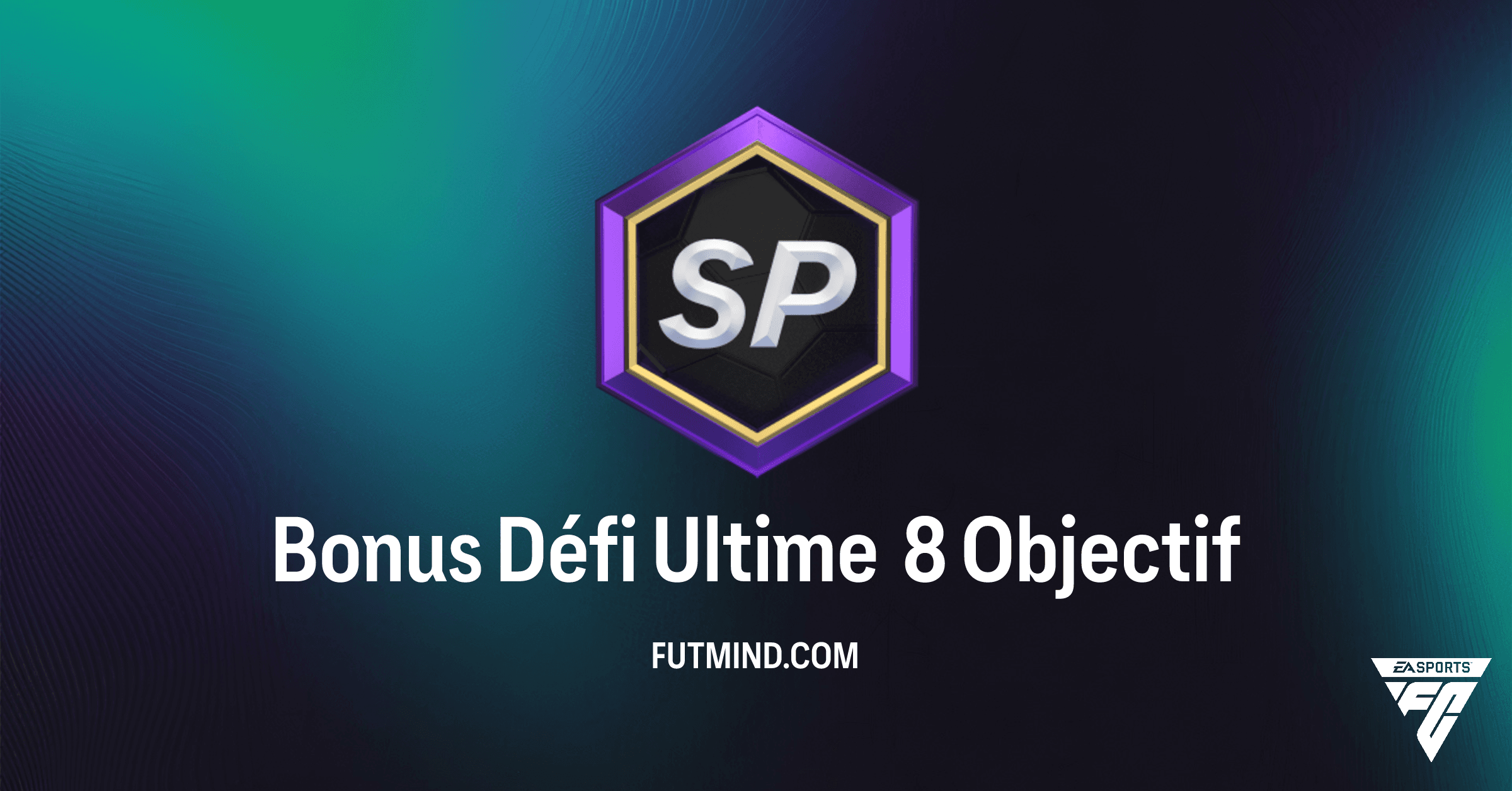 Objectif FC 26: Comment Compléter "Bonus Défi Ultime 8" et Gagner des Packs Prestigieux