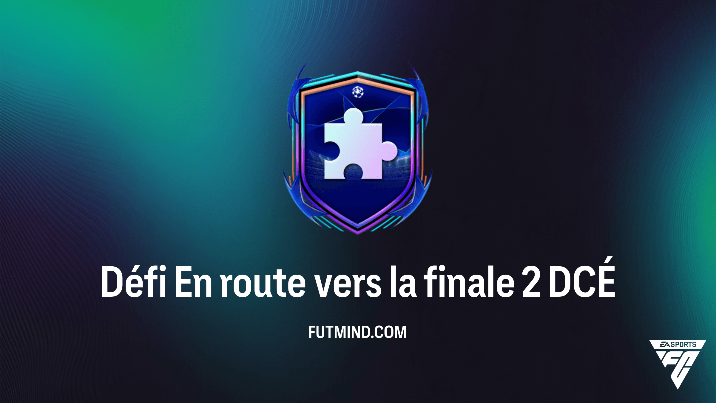 Solution DCÉ Défi En route vers la finale 2 : Guide Complet et Analyse FC 26