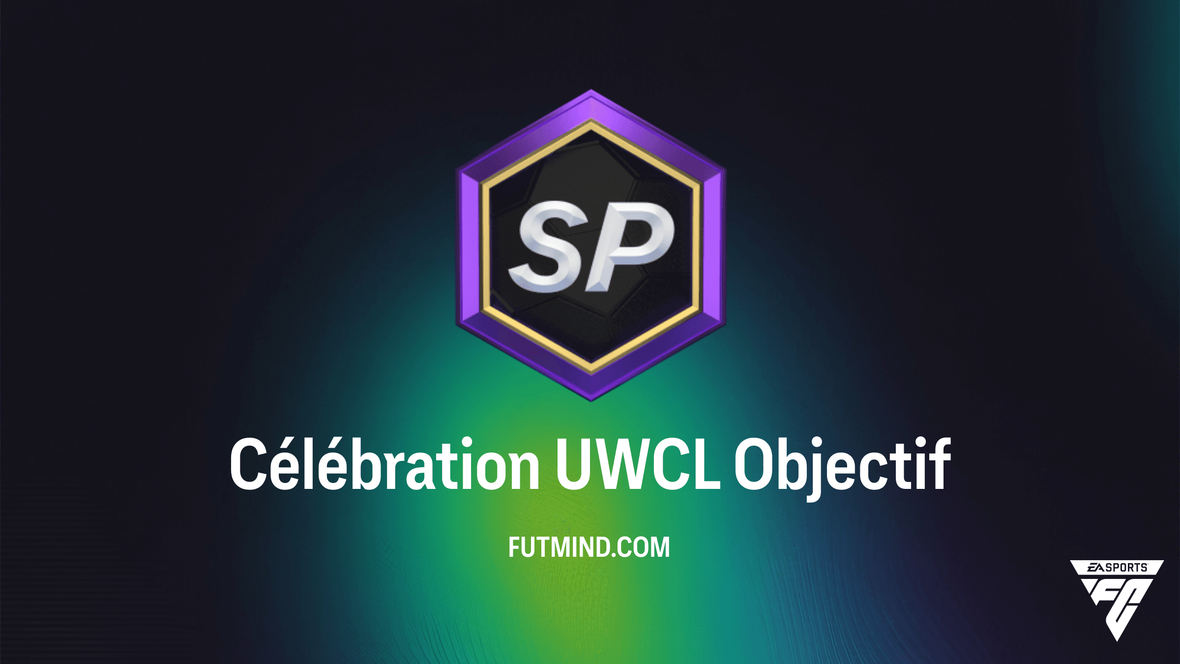 Comment compléter l'Objectif Célébration UWCL sur FC 26