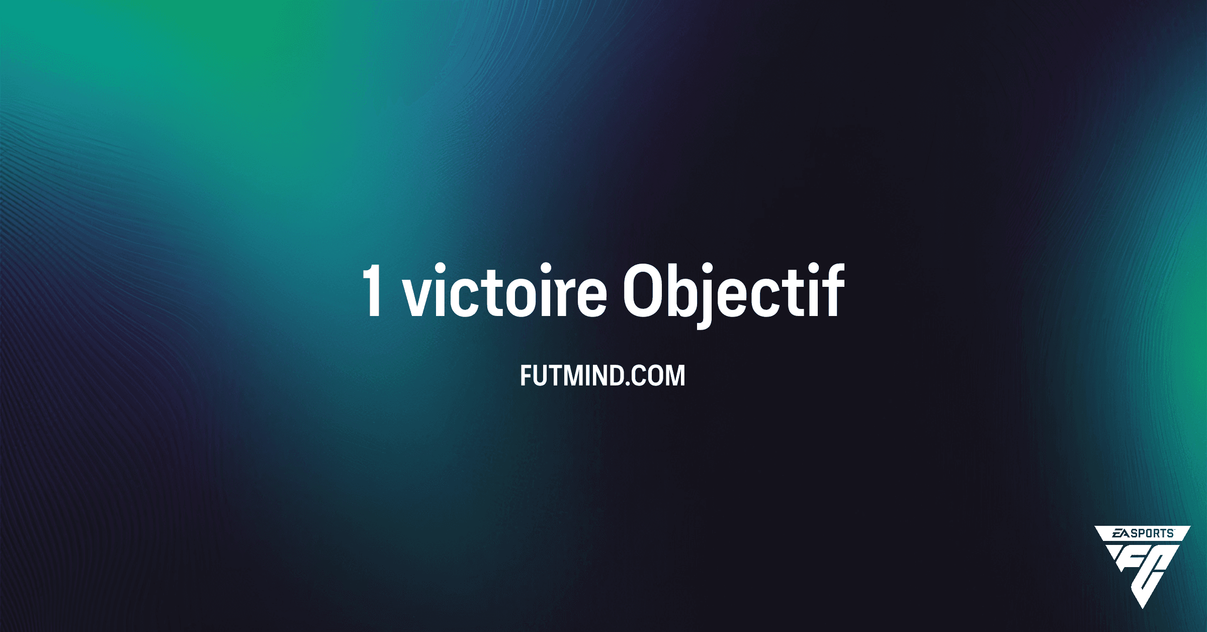 FC 26 Ultimate Team: Guide Complet de l'Objectif "1 Victoire" et Ses Récompenses