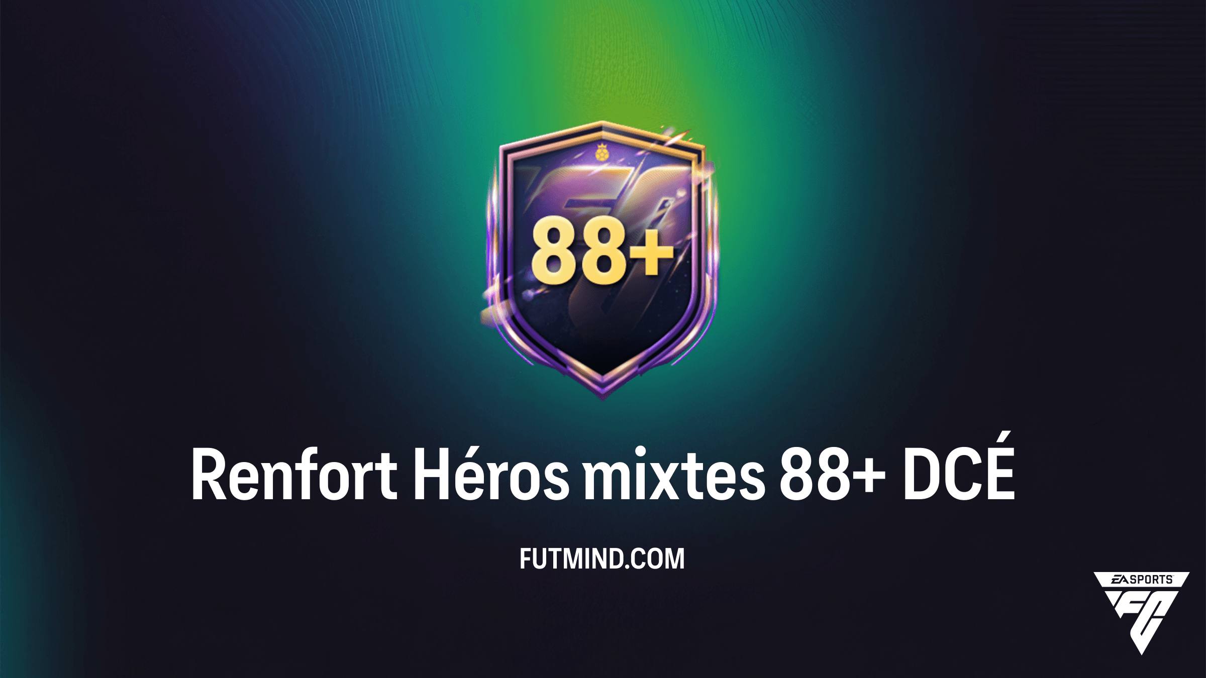 Solution DCÉ Renfort Héros mixtes 88+ : Obtenez des légendes du football sur FC 26