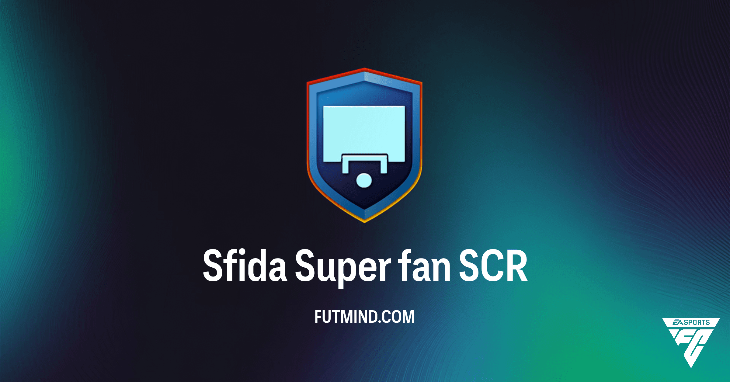 FC 26 Ultimate Team: Guida Completa alla Sfida Super fan SCR