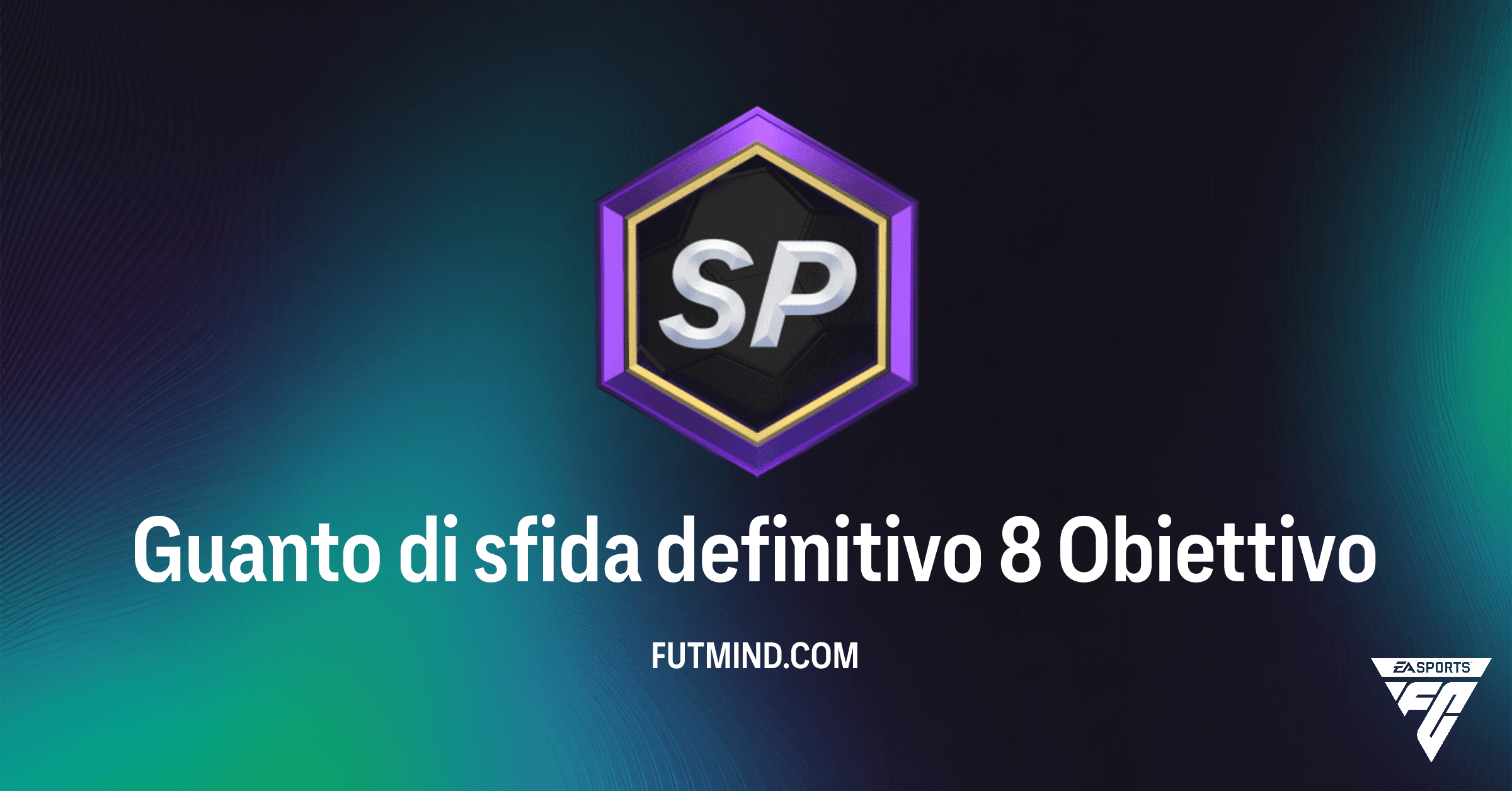 FC 26: Guanto di sfida definitivo 8 – Obiettivi, Ricompense e Analisi Completa!