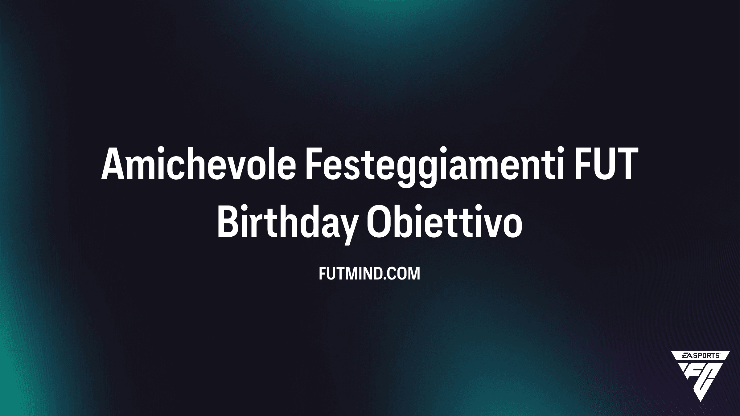 Guida all'Obiettivo Amichevole Festeggiamenti FUT Birthday in FC 26