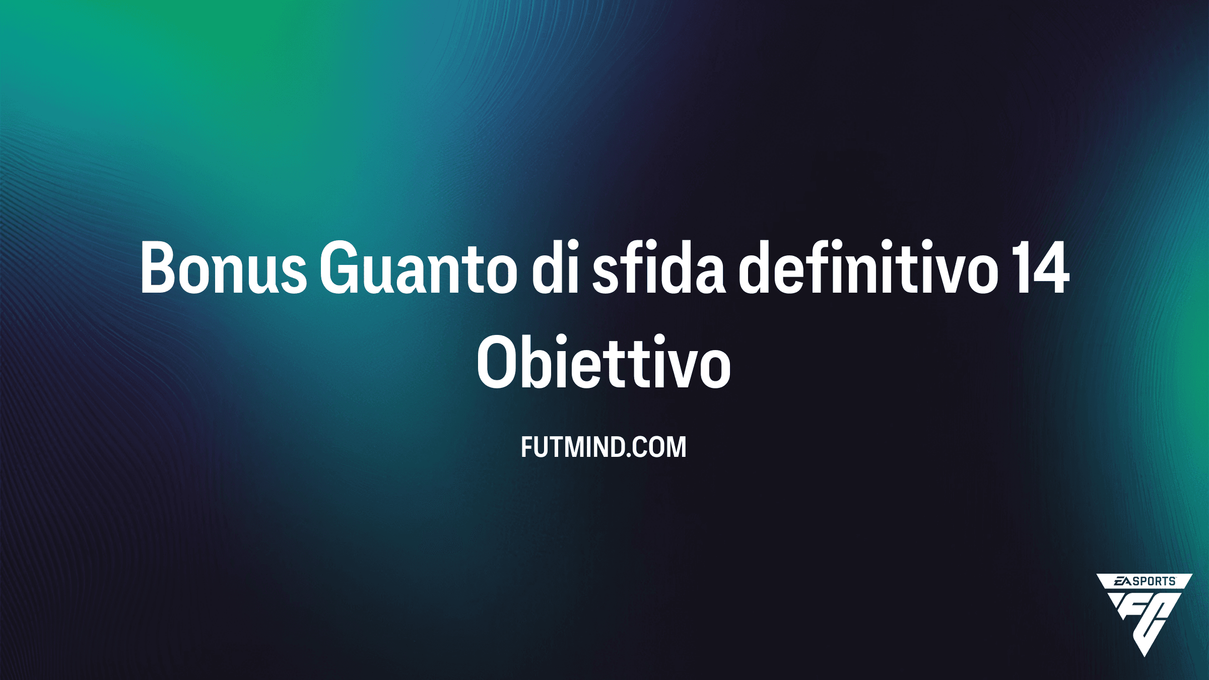 Guida Completa all'Obiettivo Bonus Guanto di sfida definitivo 14 in FC 26