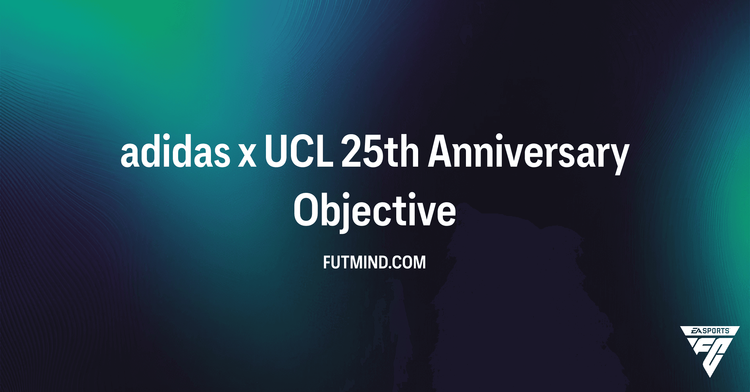 FC 26 Ultimate Team: adidas x UCL 25th Anniversary Doelstelling Voltooien