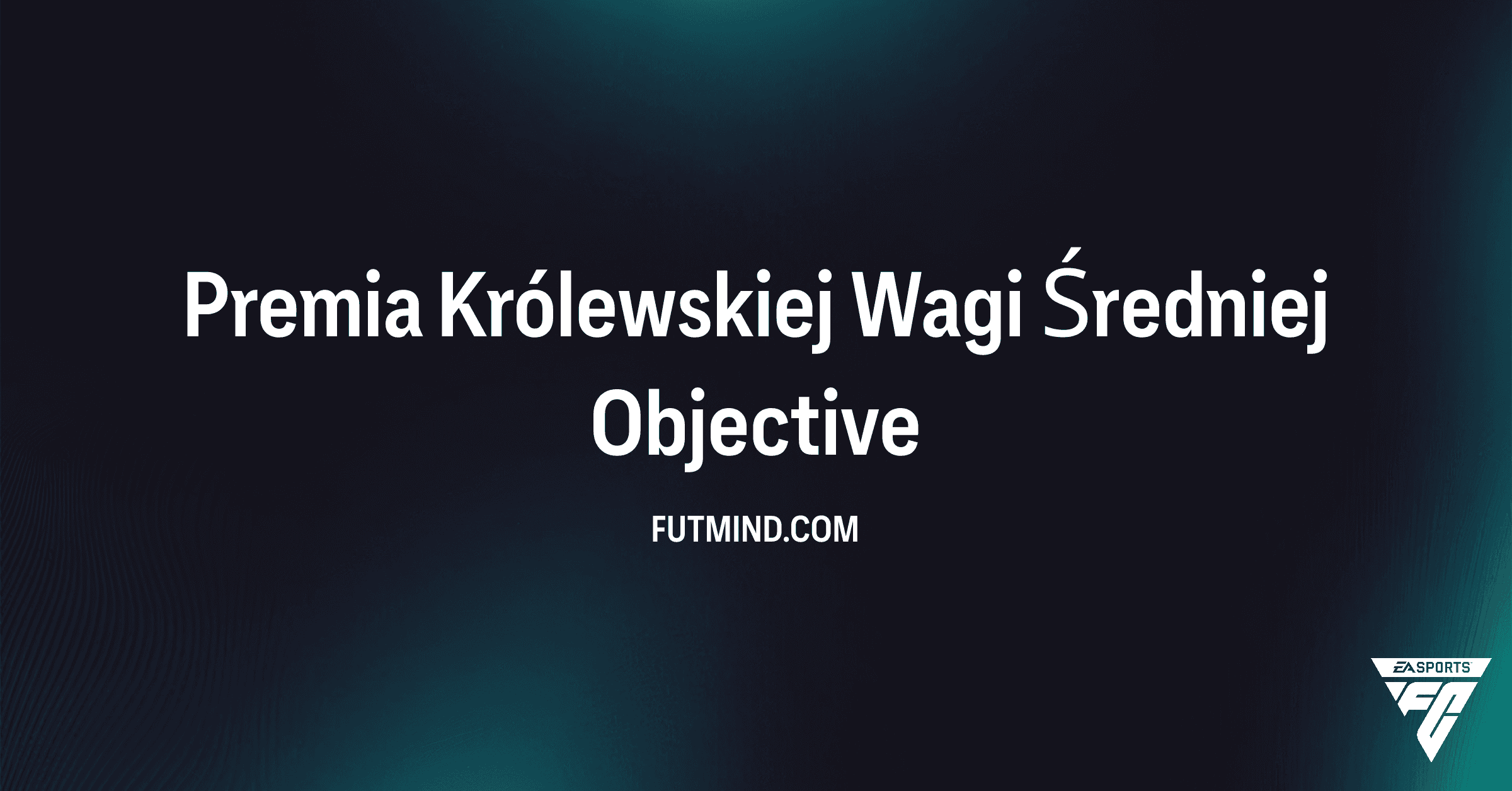 Premia Królewskiej Wagi Średniej FC 26: Jak Zdobyć Cenne Nagrody i Pakiety w Ultimate Team!