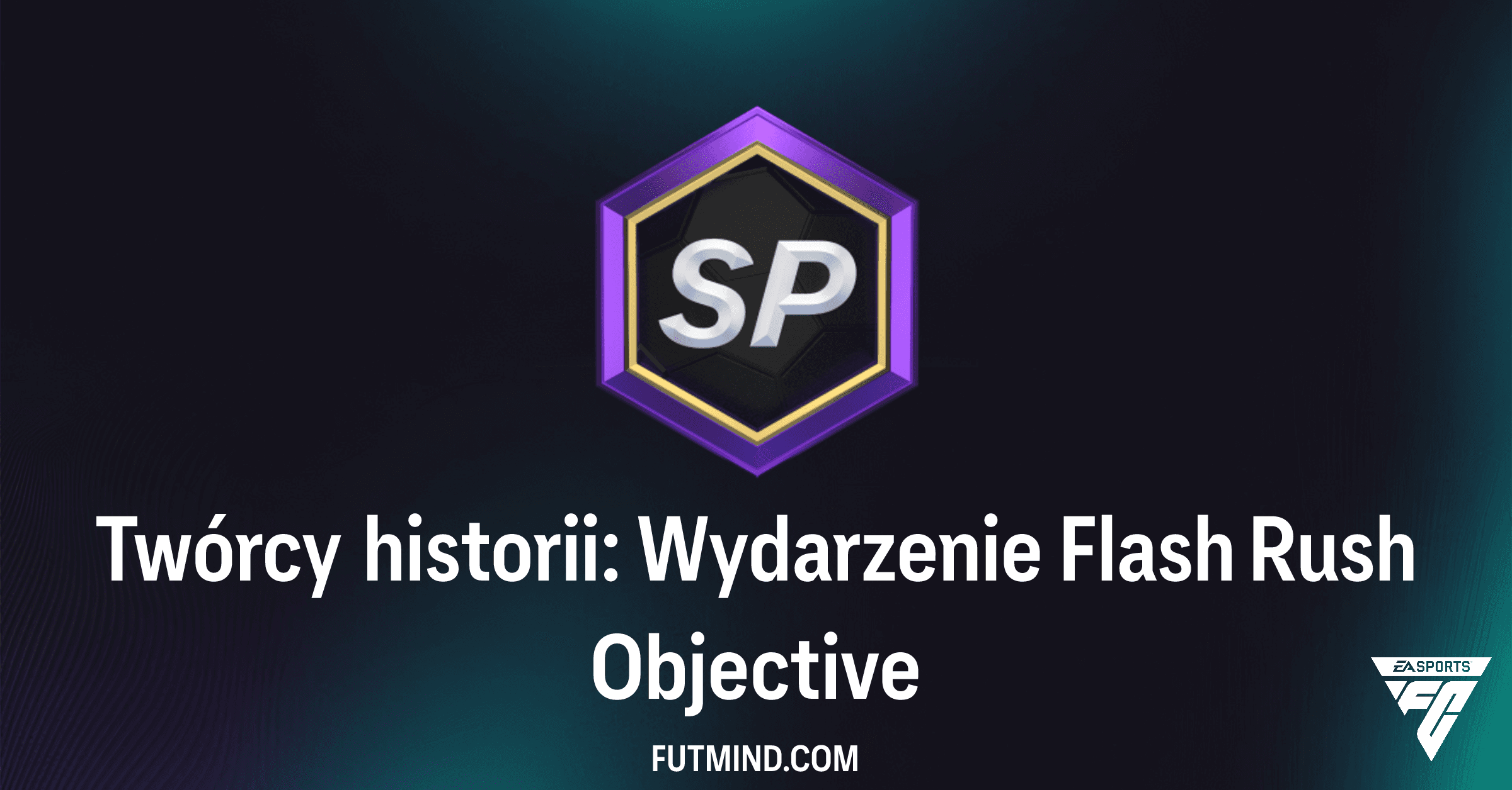 FC 26 Ultimate Team: Jak Zaliczyć Cel 'Twórcy historii: Wydarzenie Flash Rush' i Zdobyć Cenne Nagrody