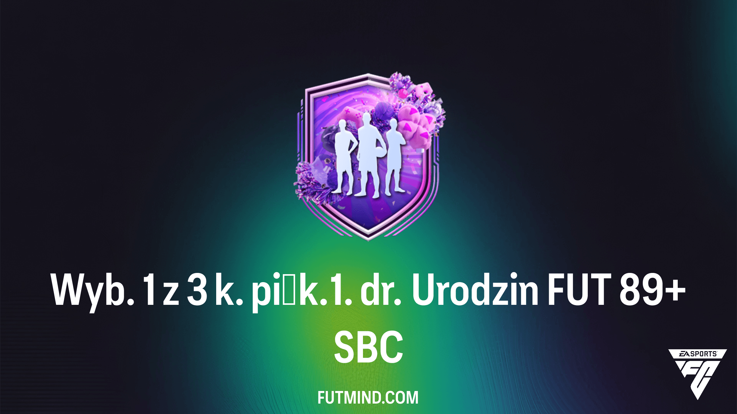 Wyb. 1 z 3 k. piłk. 1. dr. Urodzin FUT 89+ – Analiza i rozwiązanie SBC w FC 26