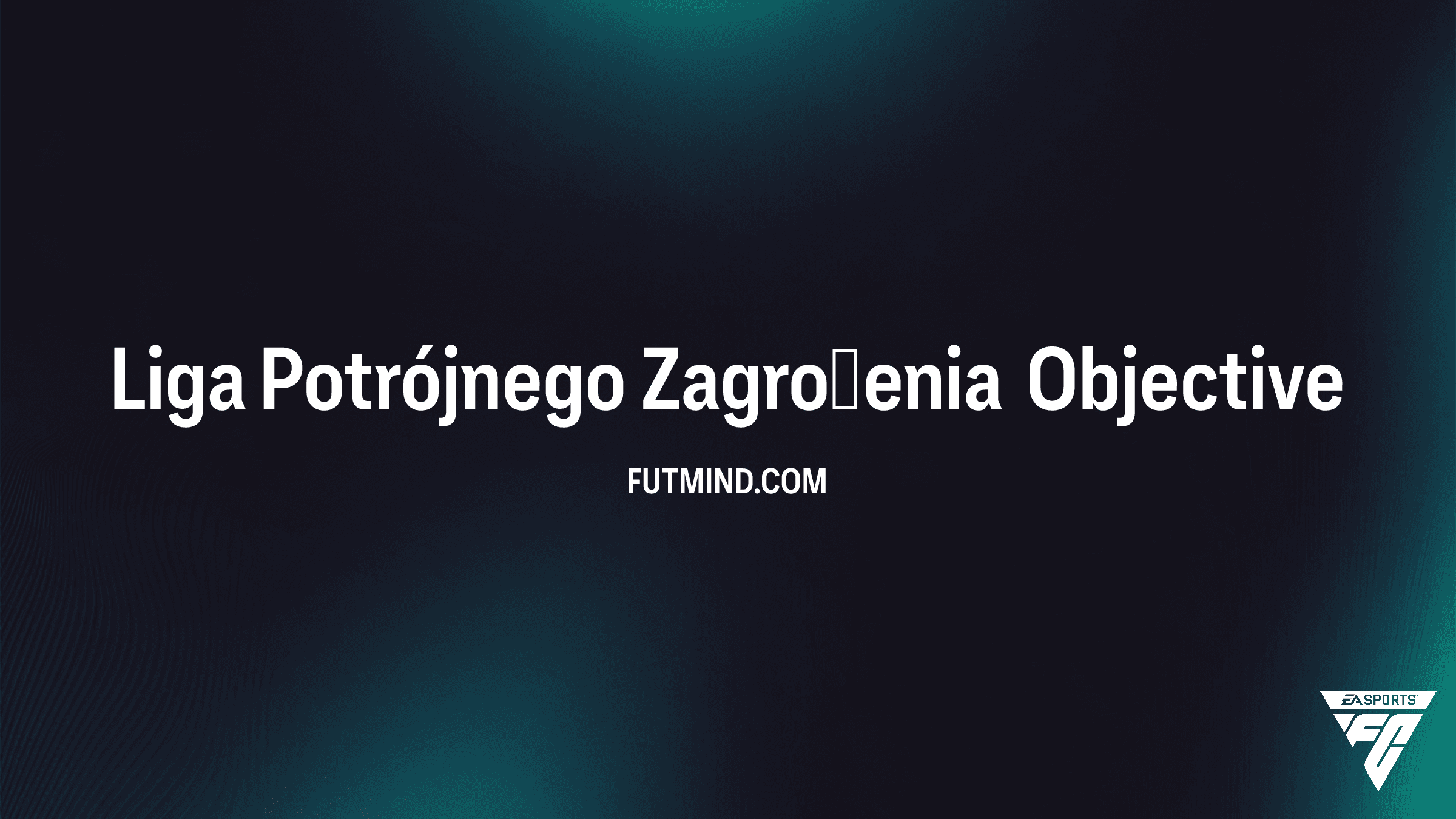 Liga Potrójnego Zagrożenia w FC 26: Jak zdobyć wybór piłkarza Urodzin FUT?