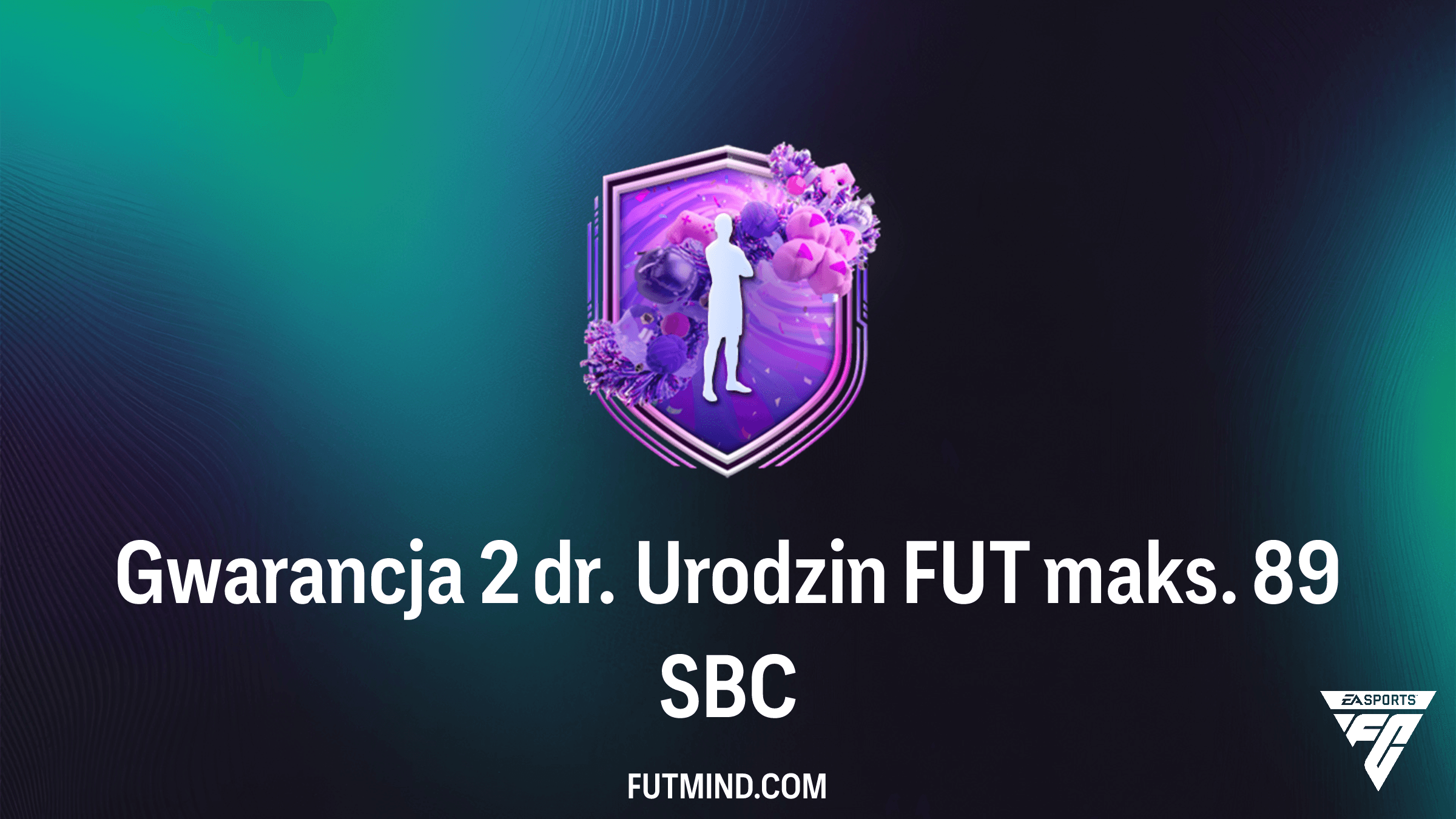 Gwarancja 2 dr. Urodzin FUT maks. 89 SBC – Poradnik i najtańsze rozwiązania